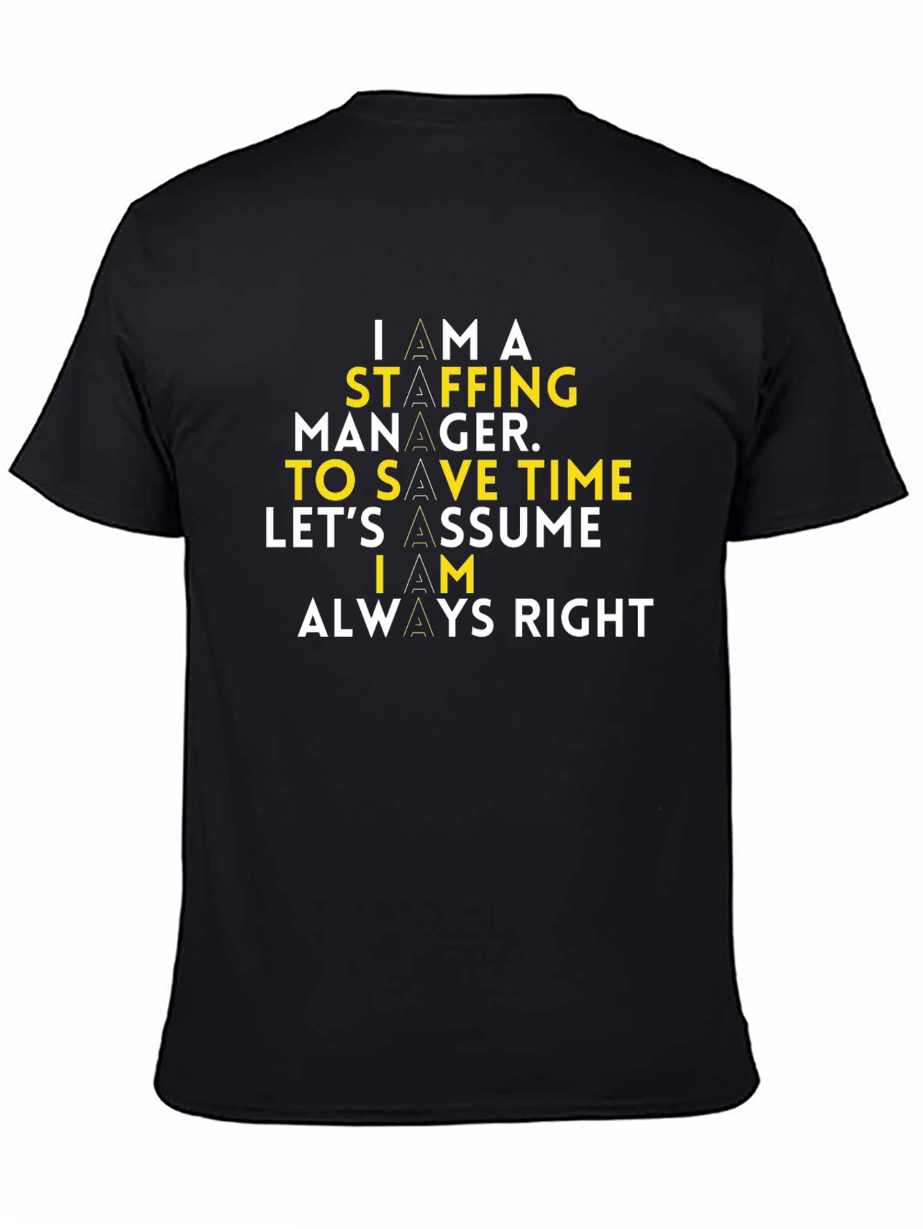 Black Staffing Manager T-Shirt - Always Right Slogan Tee view 4