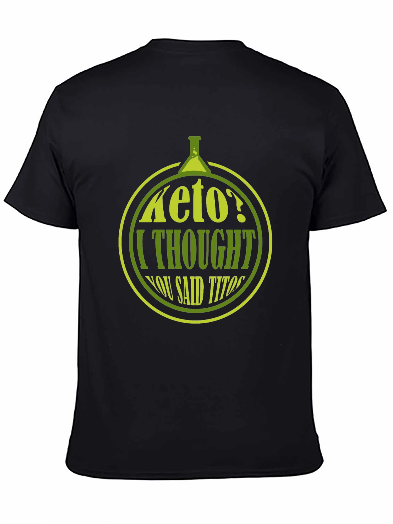 Black Keto? I Thought You Said Tito's T-Shirt - Funny Graphic Tee view 4
