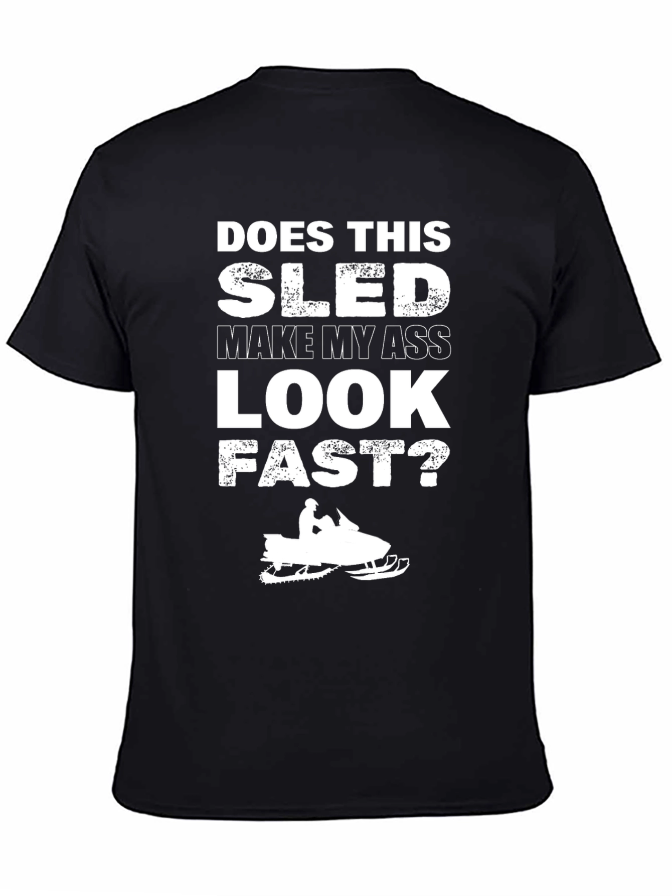 Black Funny Sled T-Shirt - Does This Sled Make My Ass Look Fast? view 4