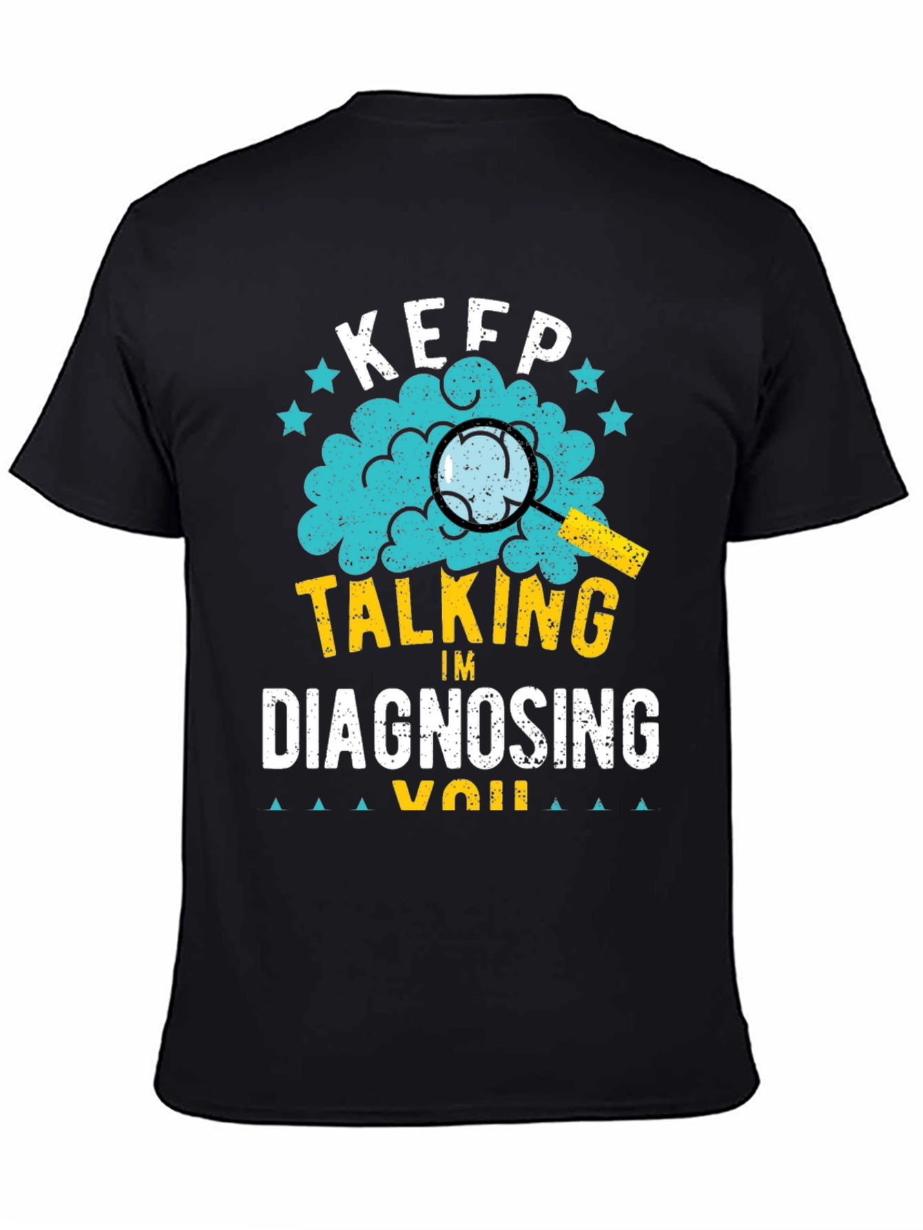 Black Keep Talking I'm Diagnosing You T-Shirt view 4