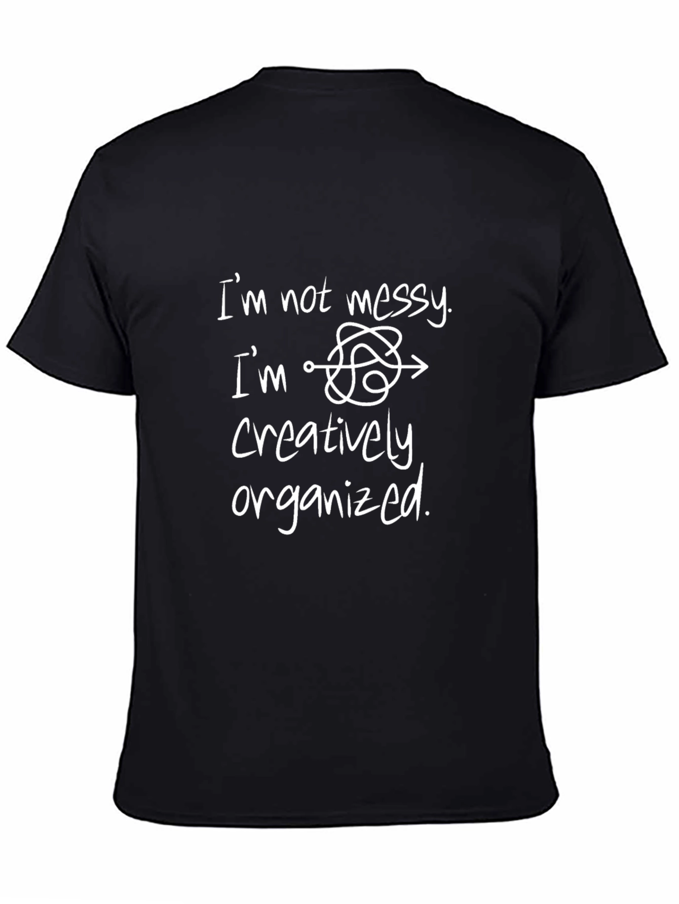Black Creatively Organized T-Shirt Funny Messy Graphic Tee view 4