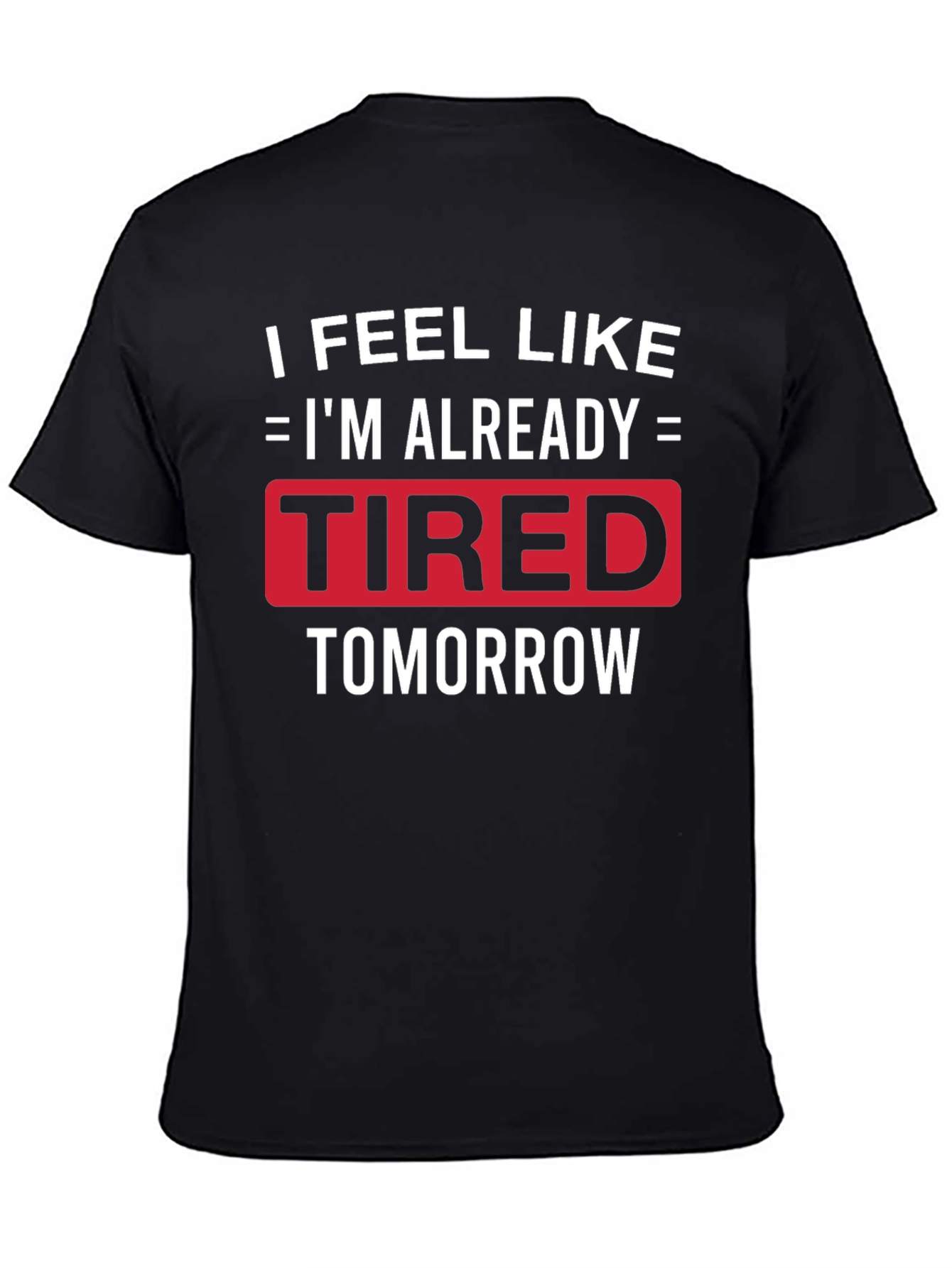 Black Funny Tired Tomorrow Graphic Tee view 4