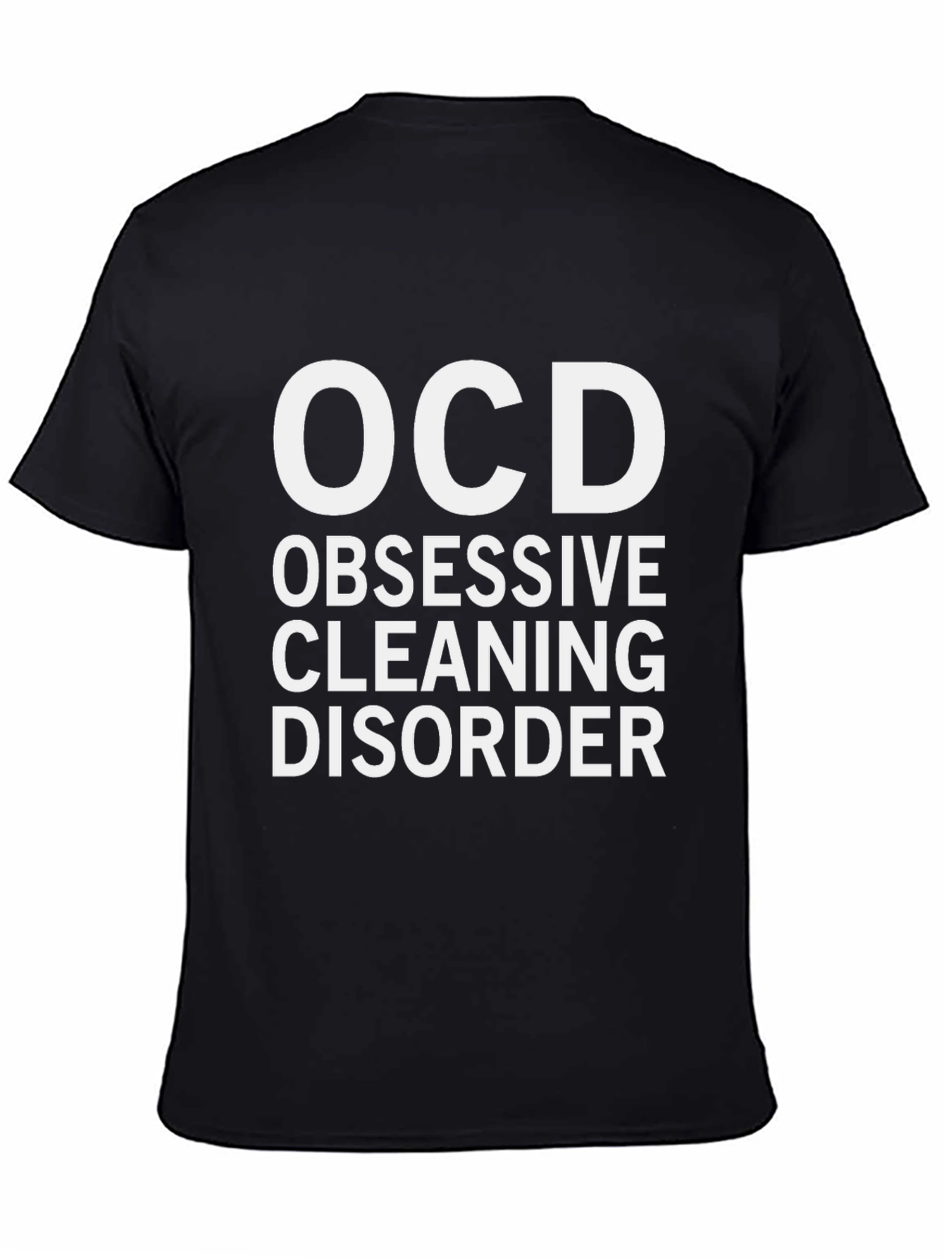 Black OCD Obsessive Cleaning Disorder Humor T-Shirt view 4