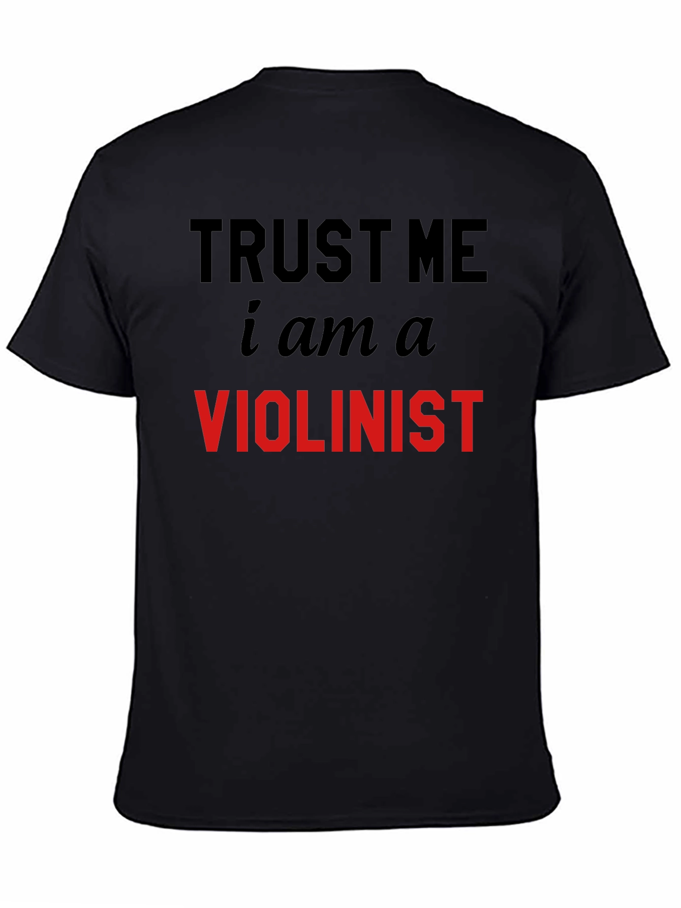 Black Trust Me I'm A Violinist T-Shirt view 4