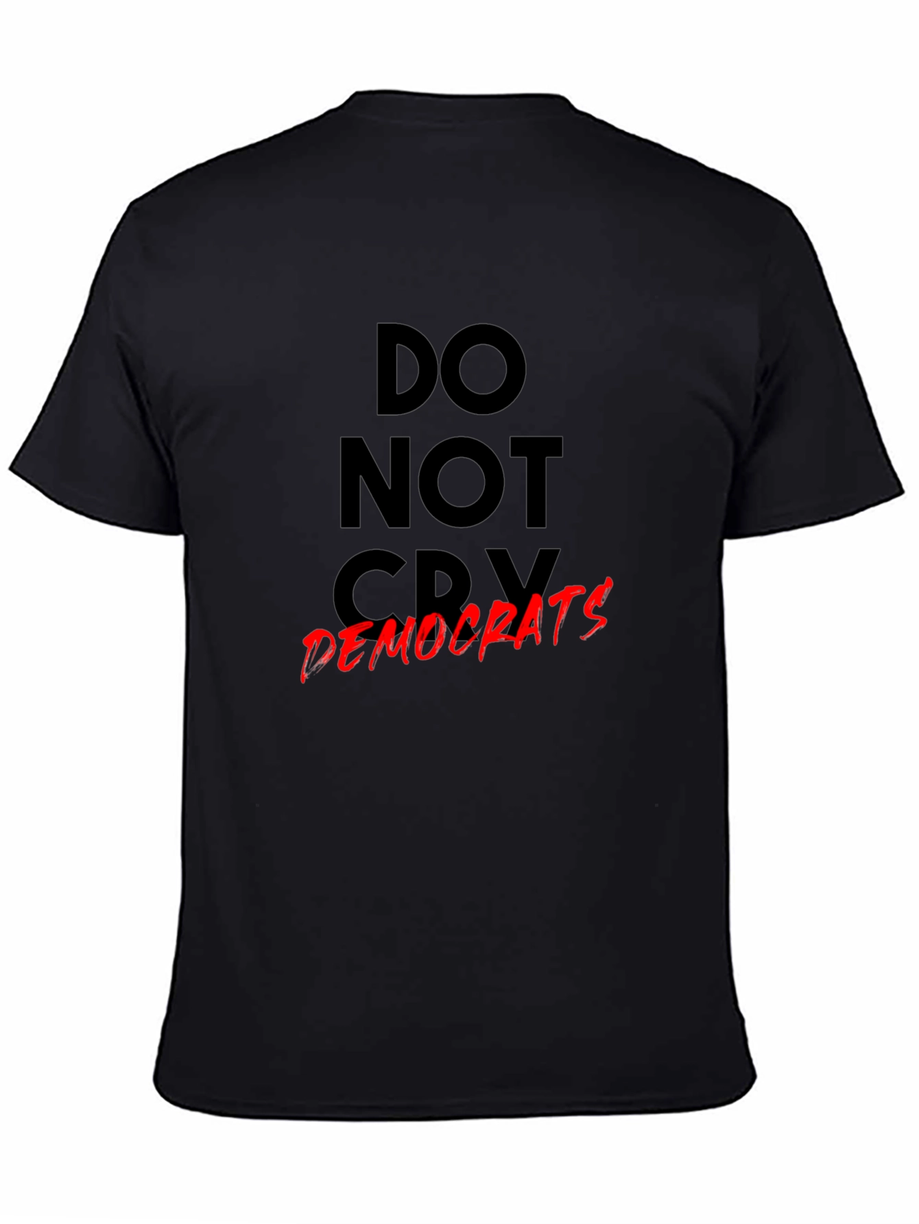 Black Do Not Cry Democrats Graphic T-Shirt view 4