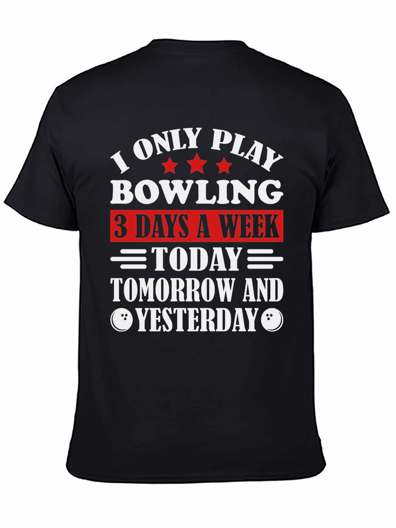 Black Funny Bowling T-Shirt: I Only Play 3 Days a Week view 4