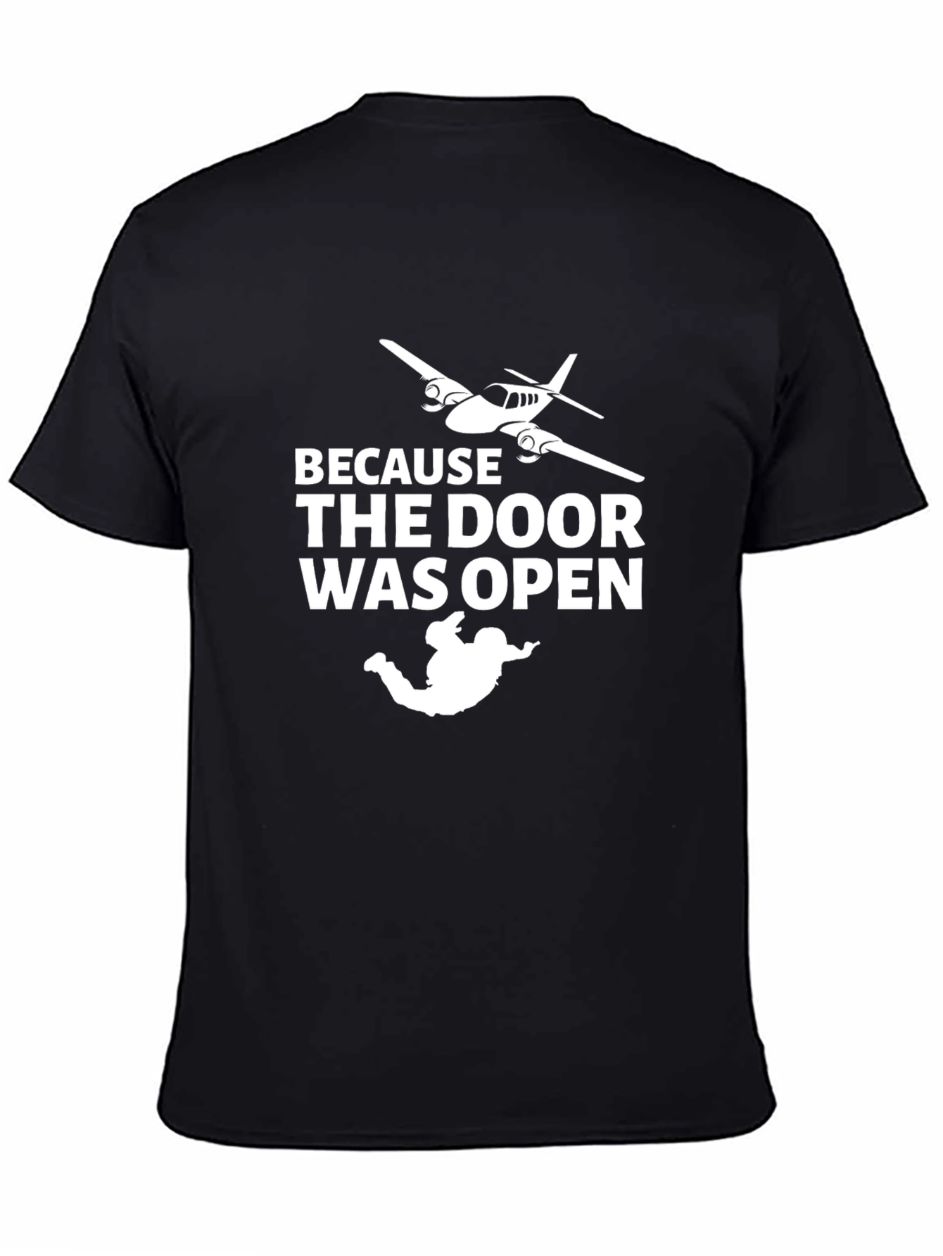 Black Because The Door Was Open Funny Skydive T-Shirt view 4
