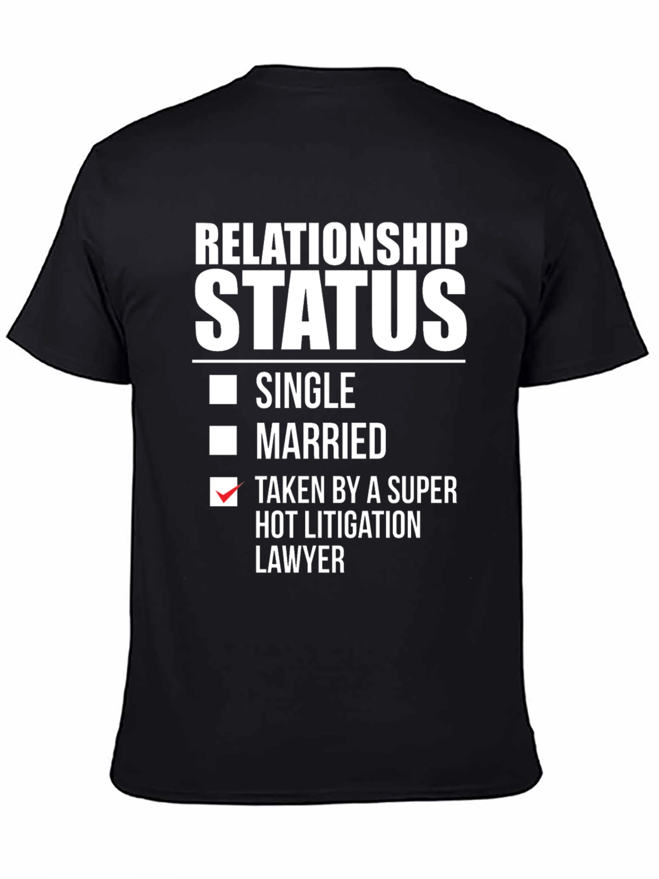Black Relationship Status Taken Hot Lawyer T-Shirt view 4