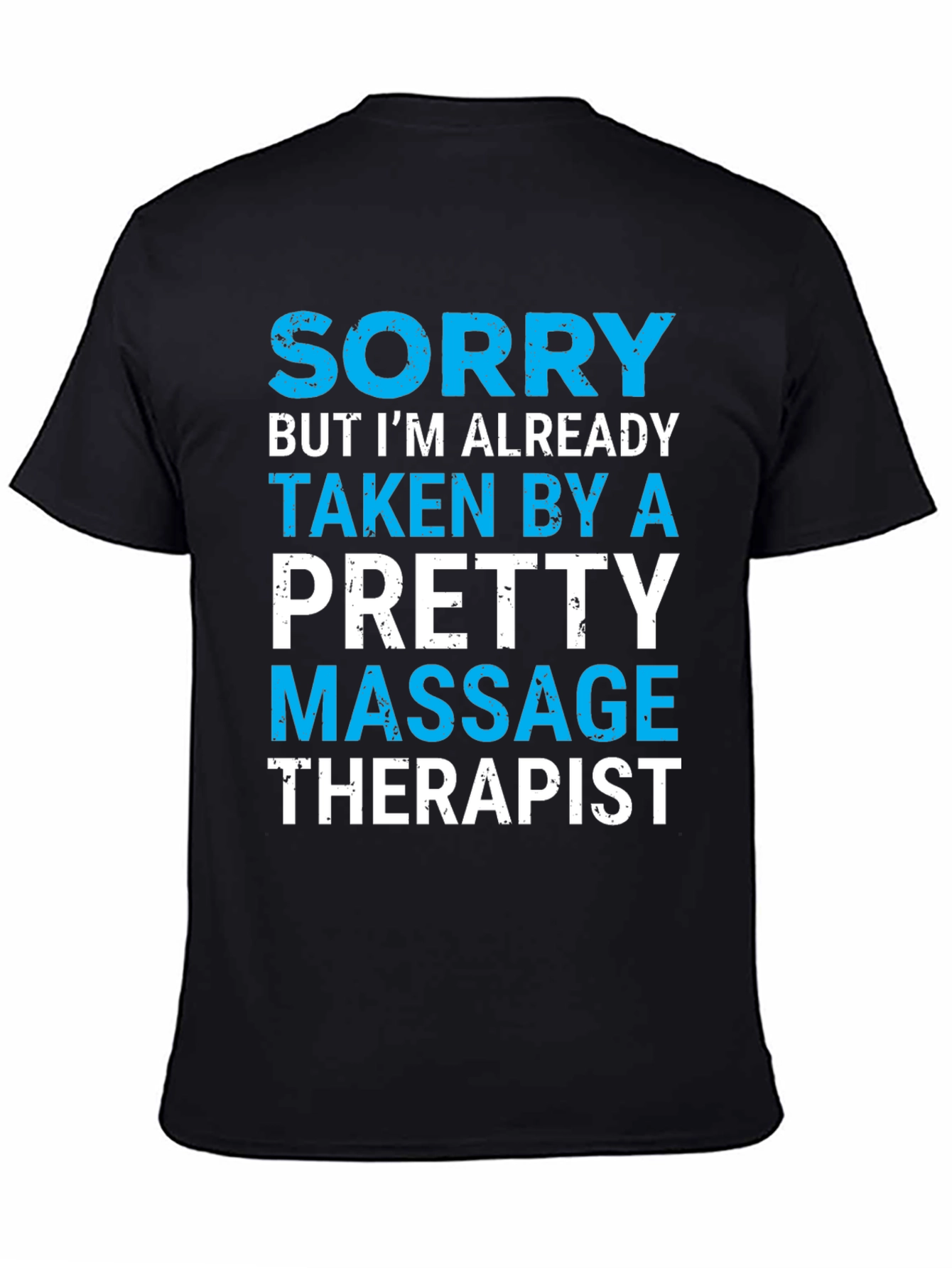 Black Sorry Taken By A Pretty Massage Therapist T-Shirt view 4