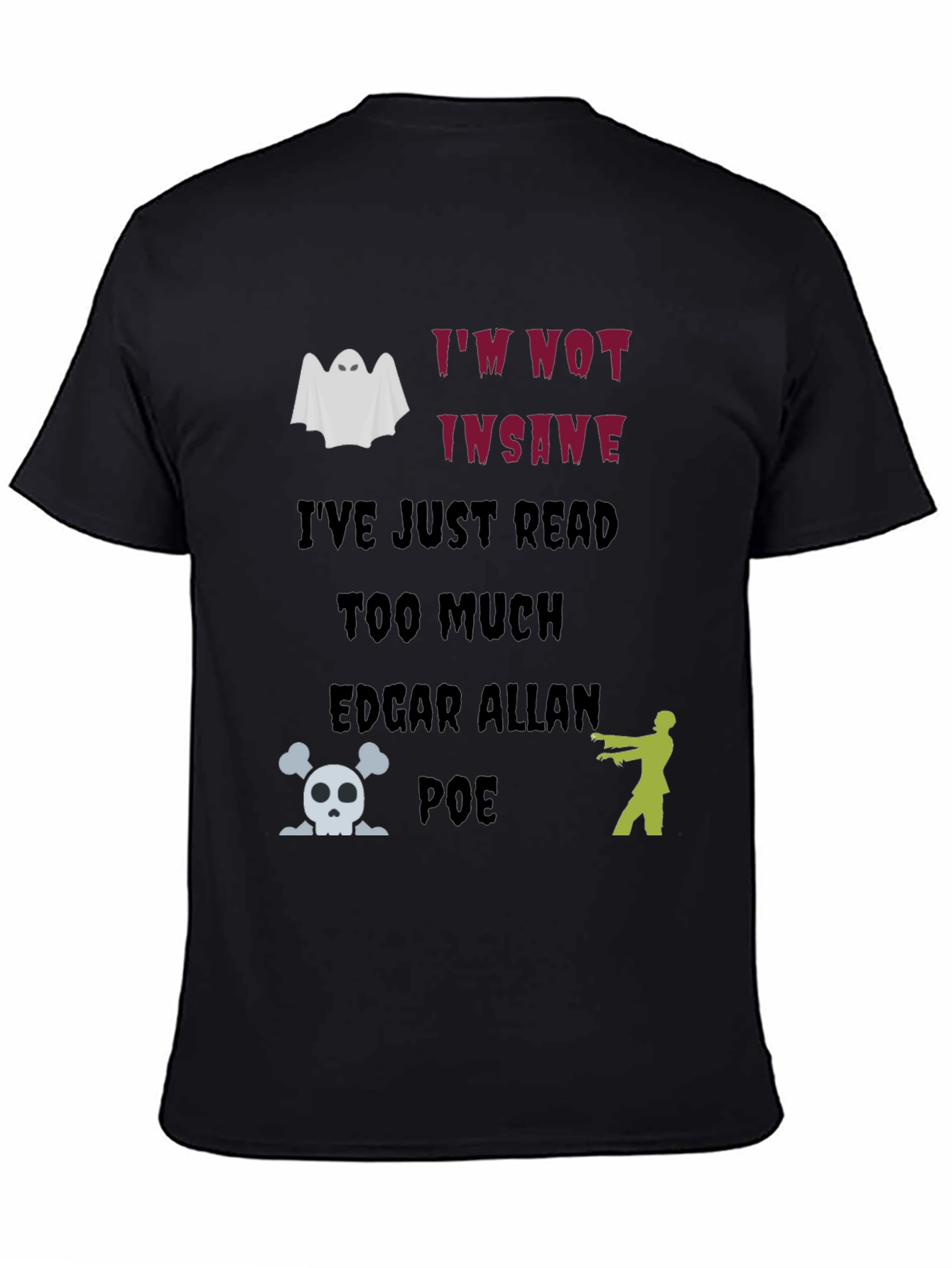 Black Edgar Allan Poe T-Shirt: I'm Not Insane Ghost Zombie Skull Tee view 4