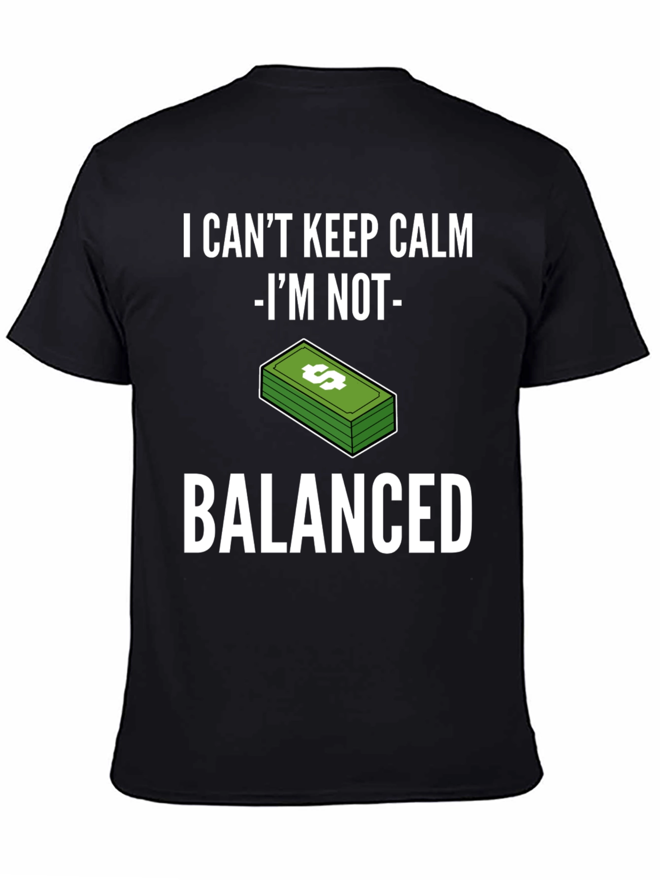 I Can't Keep Calm I'm Not Balanced Funny T-Shirt - 4
