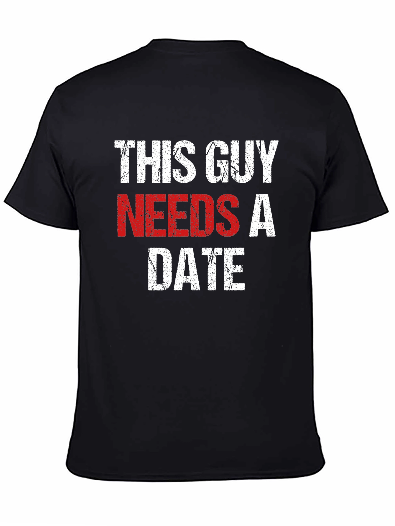 Black This Guy Needs a Date - Novelty T-Shirt view 4
