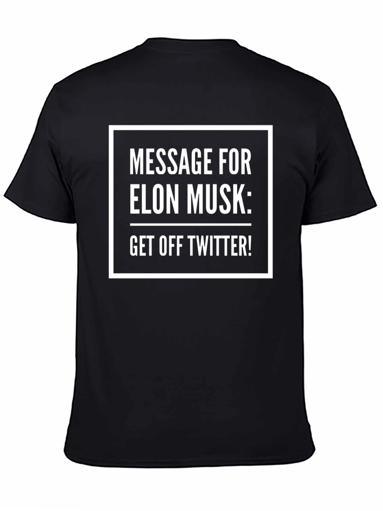 Black Message for Elon Musk Tee - Get Off Twitter! view 4