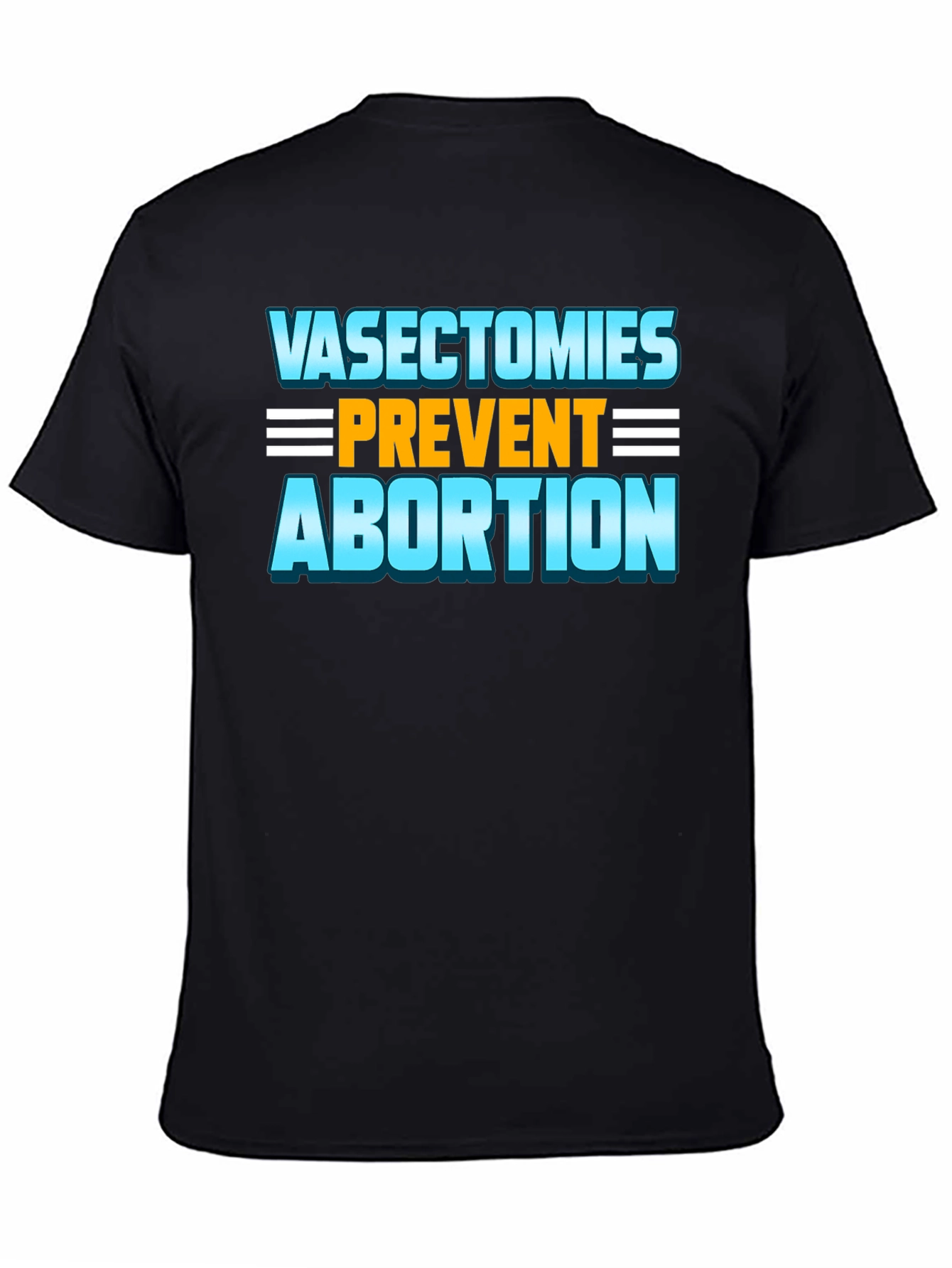 Black Vasectomies Prevent Abortion Funny Slogan T-Shirt view 4