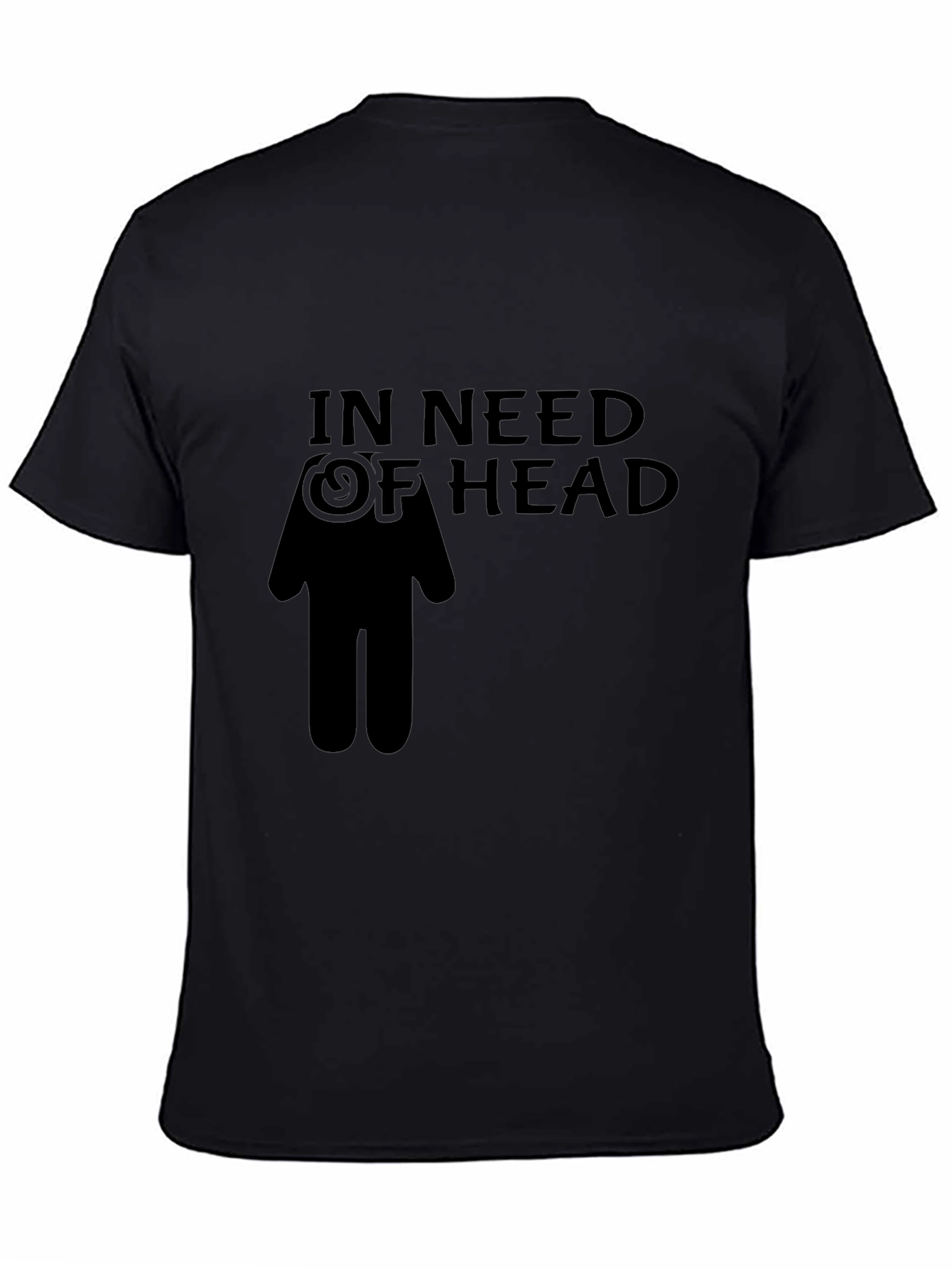 Black In Need of Head Funny Graphic Tee - Black Humor T-Shirt view 4