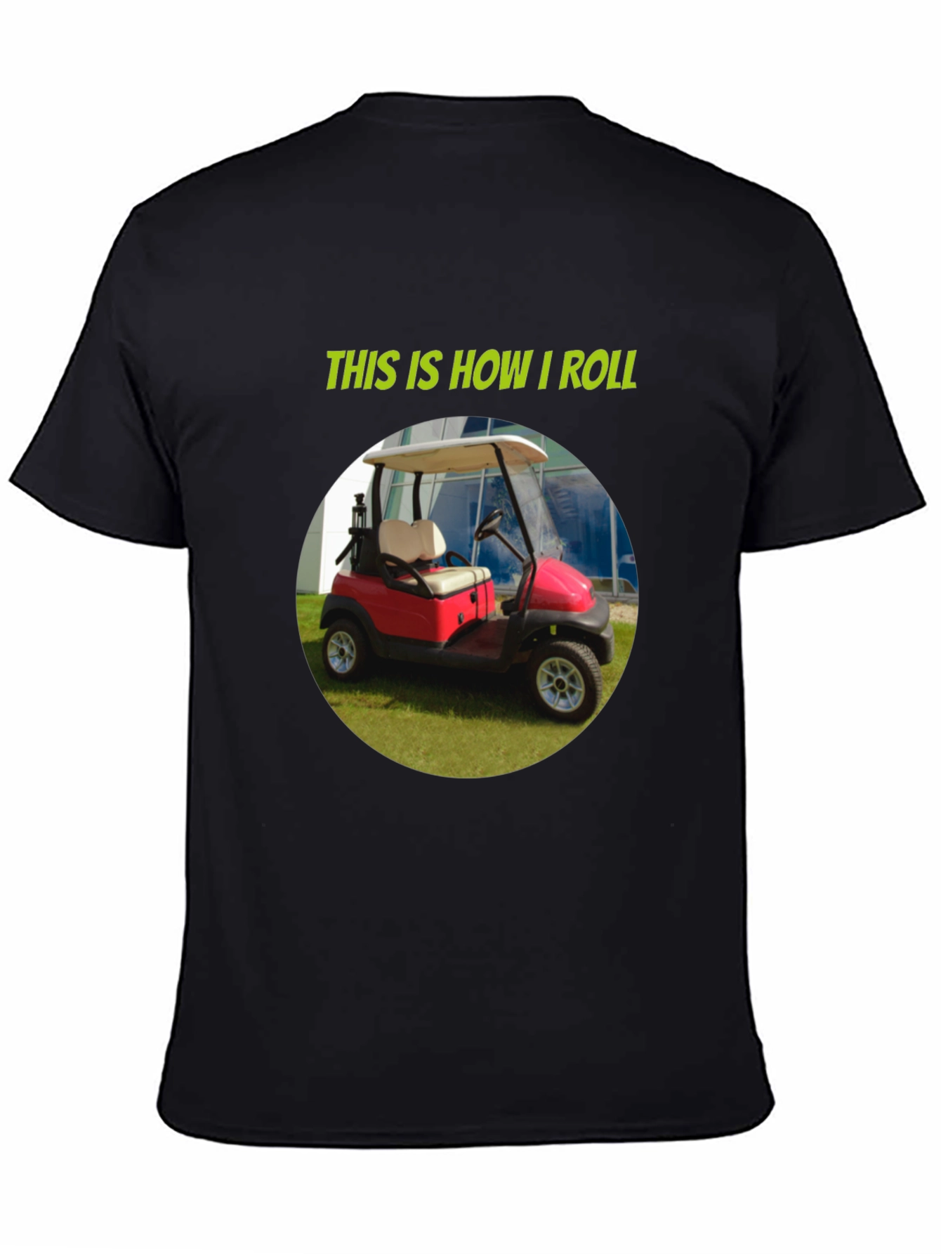 Black This is How I Roll Golf Cart T-Shirt view 4