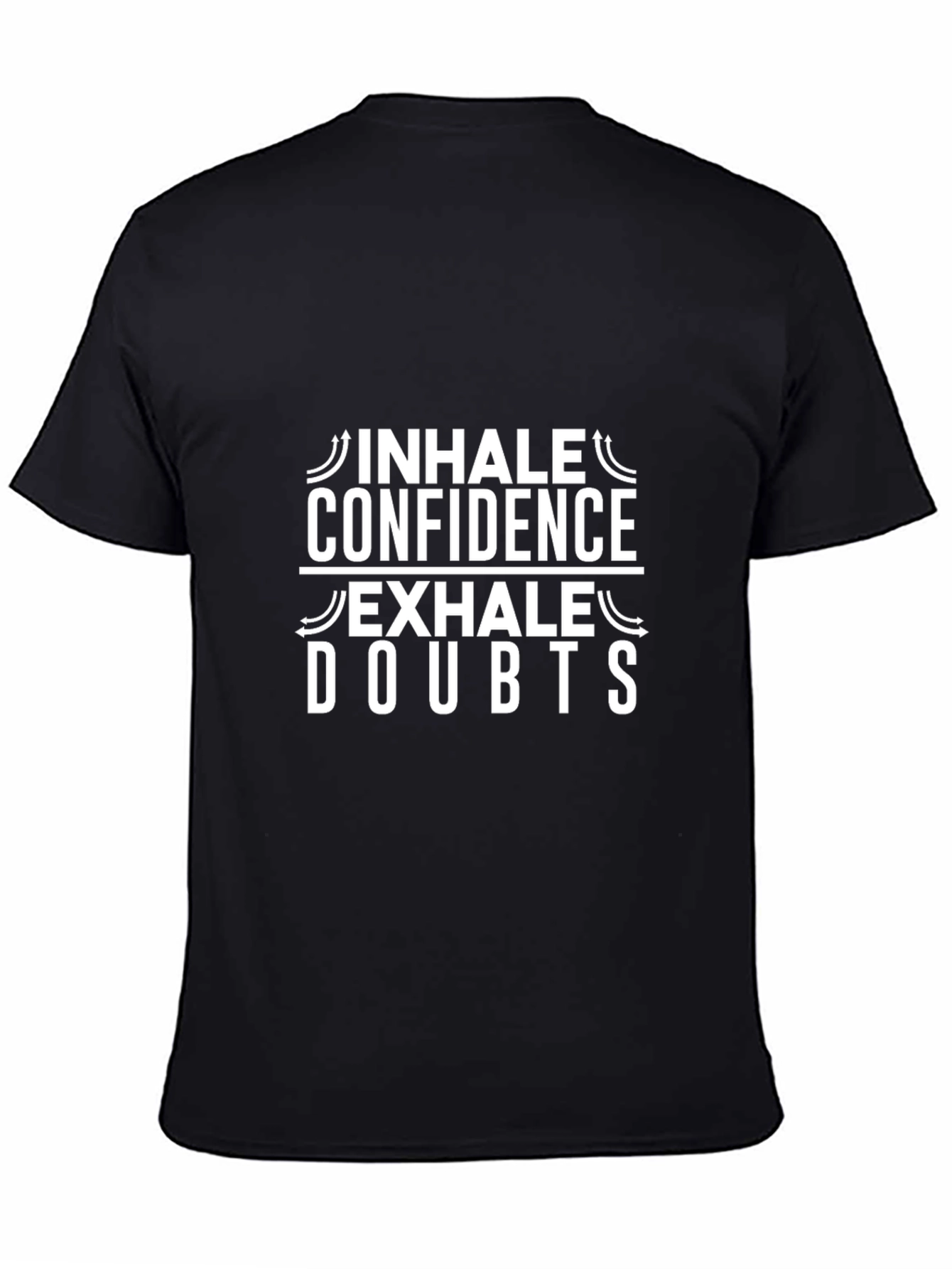 Black Inhale Confidence Exhale Doubts Graphic T-Shirt view 4