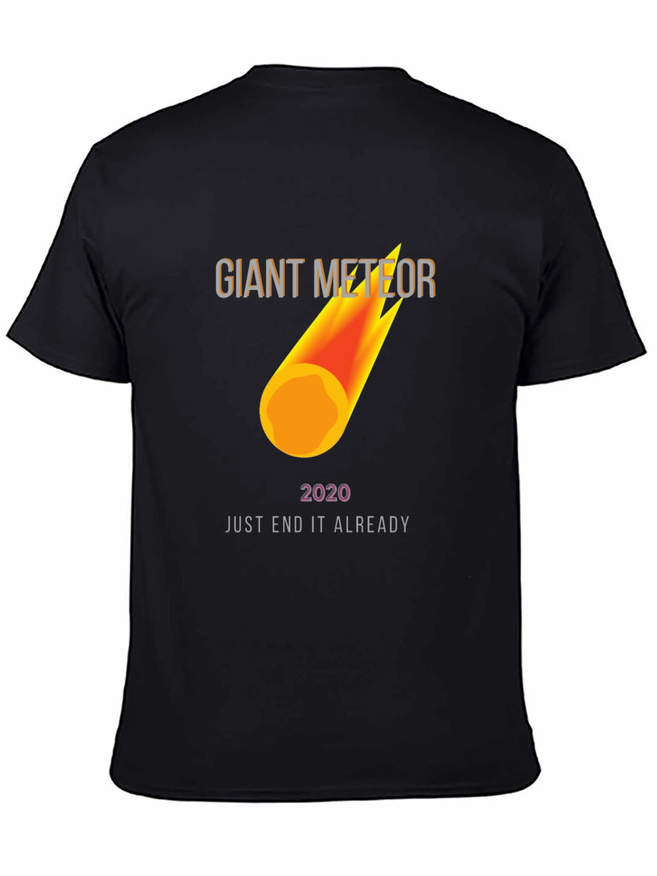 Black Giant Meteor 2020 T-Shirt - End It Already! view 4