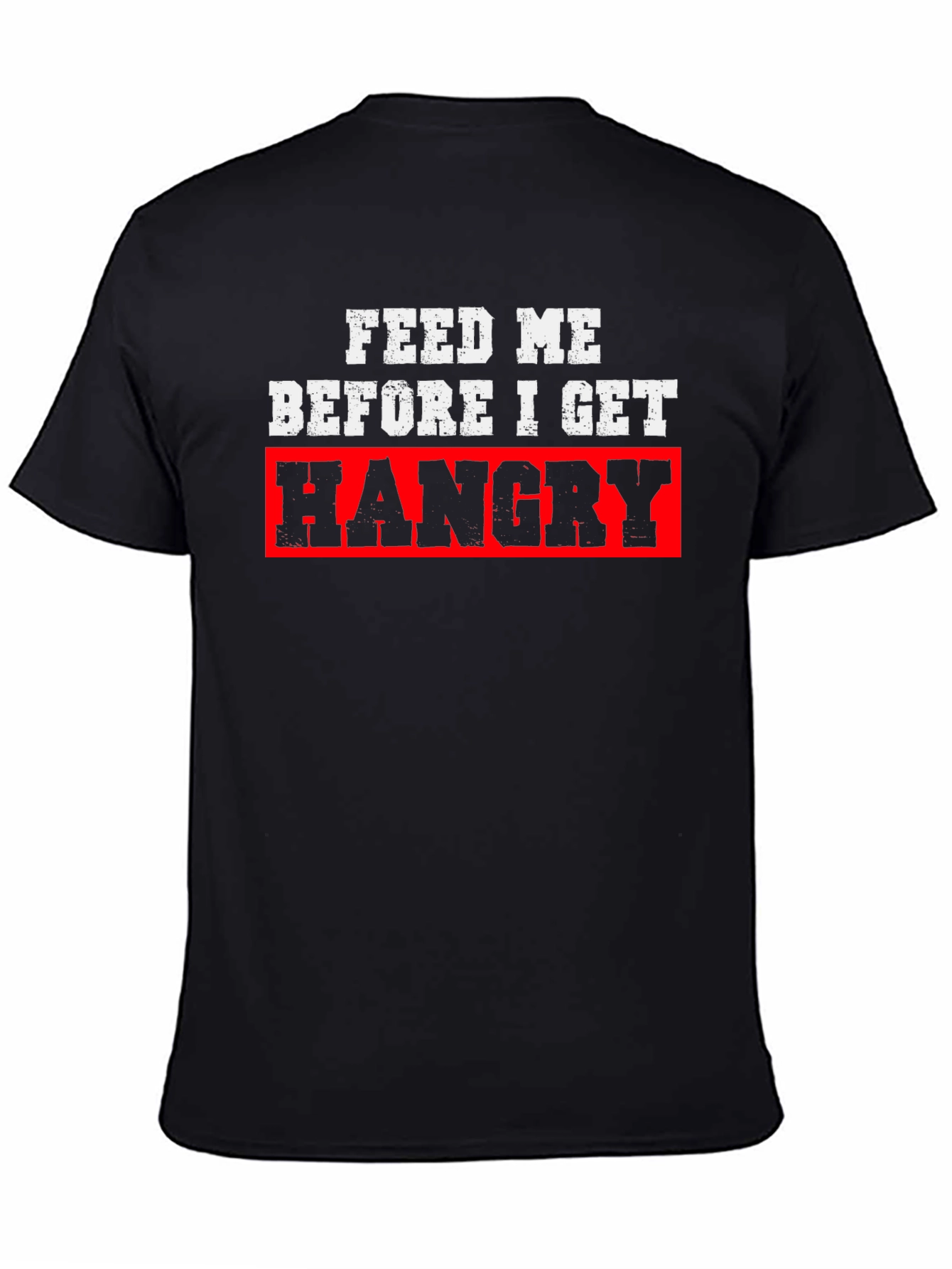 Black Feed Me Before I Get Hangry Black T-Shirt view 4