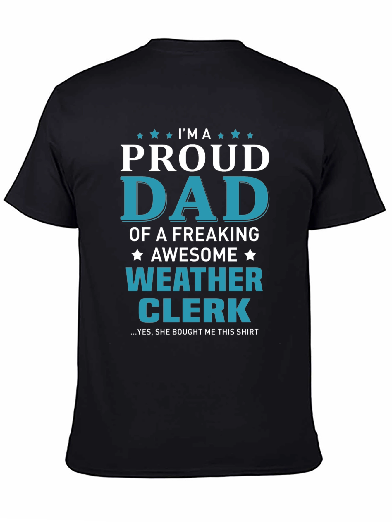 Black Proud Dad of a Weather Clerk T-Shirt - Awesome Gift! view 4