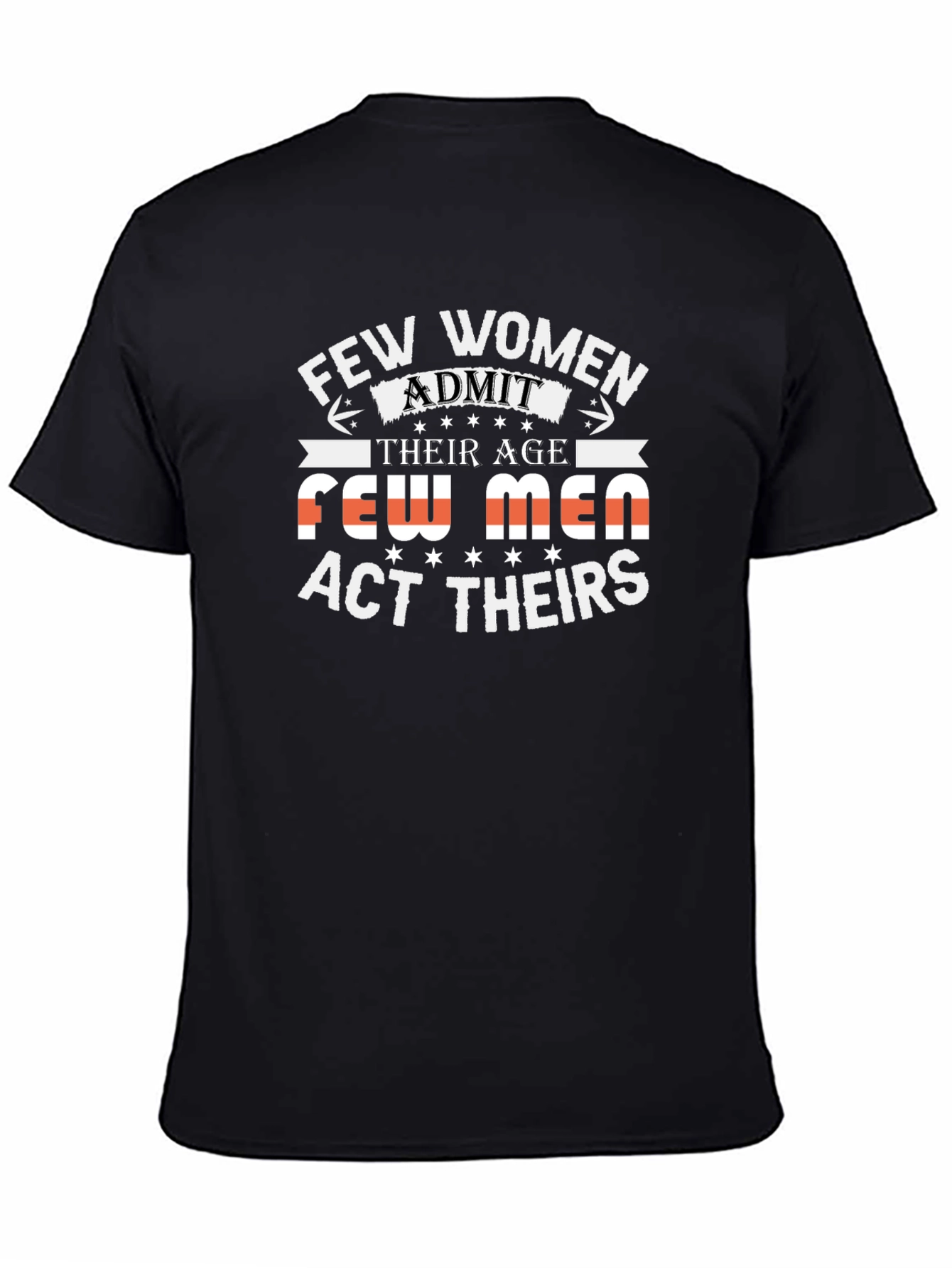 Black Humorous 'Few Women Admit Their Age' Black T-Shirt view 4