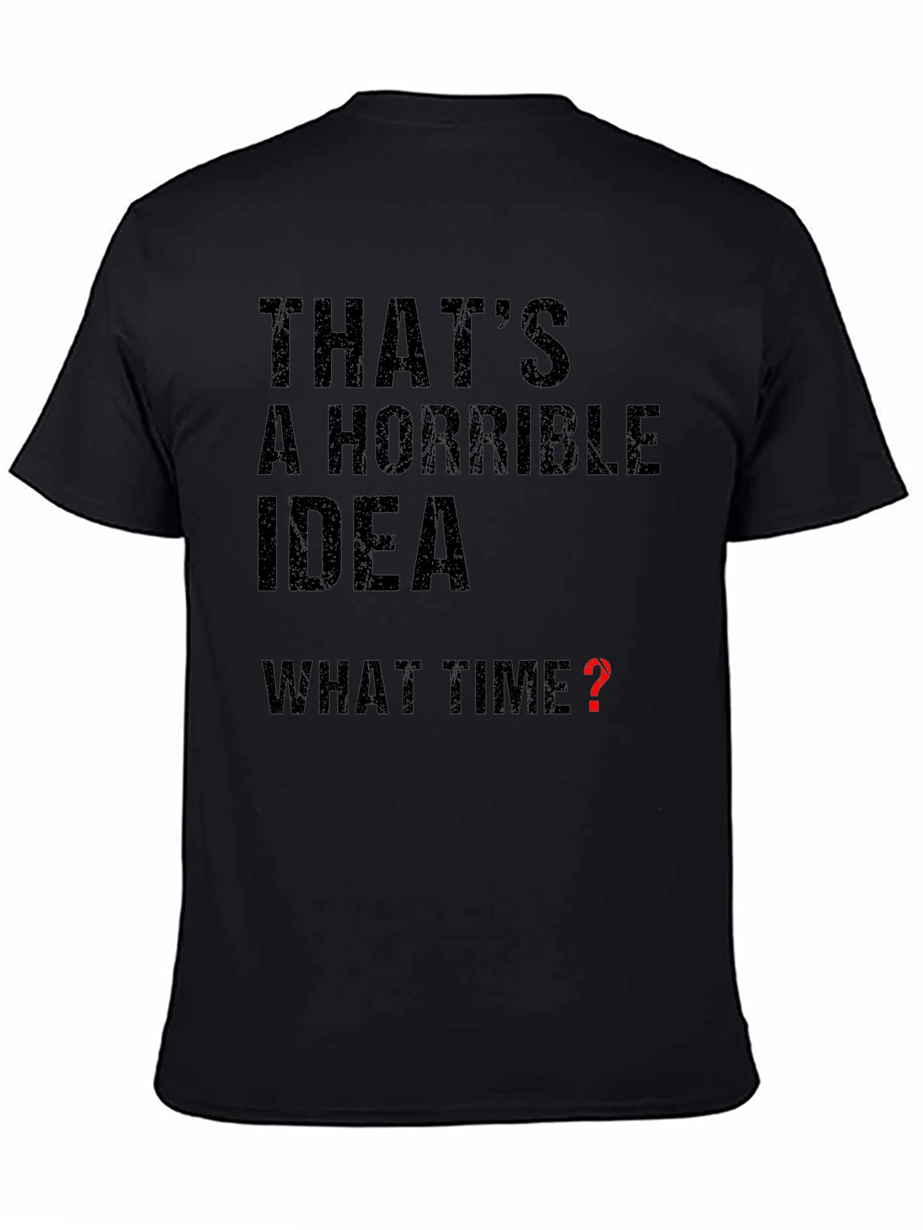 Black Horrible Idea - What Time? Graphic T-Shirt view 4