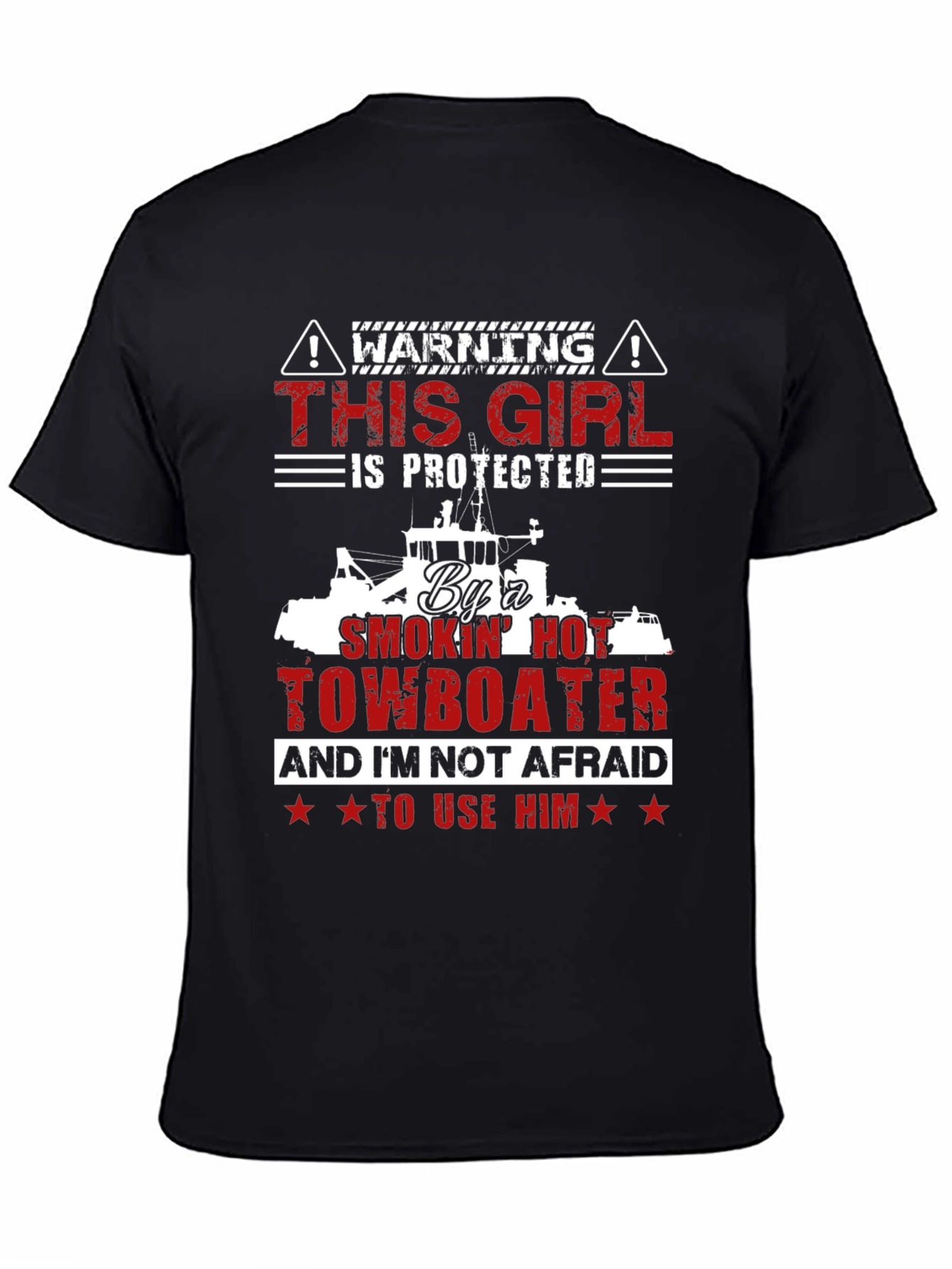 Black Protected by a Smokin' Hot Towboater T-Shirt view 4
