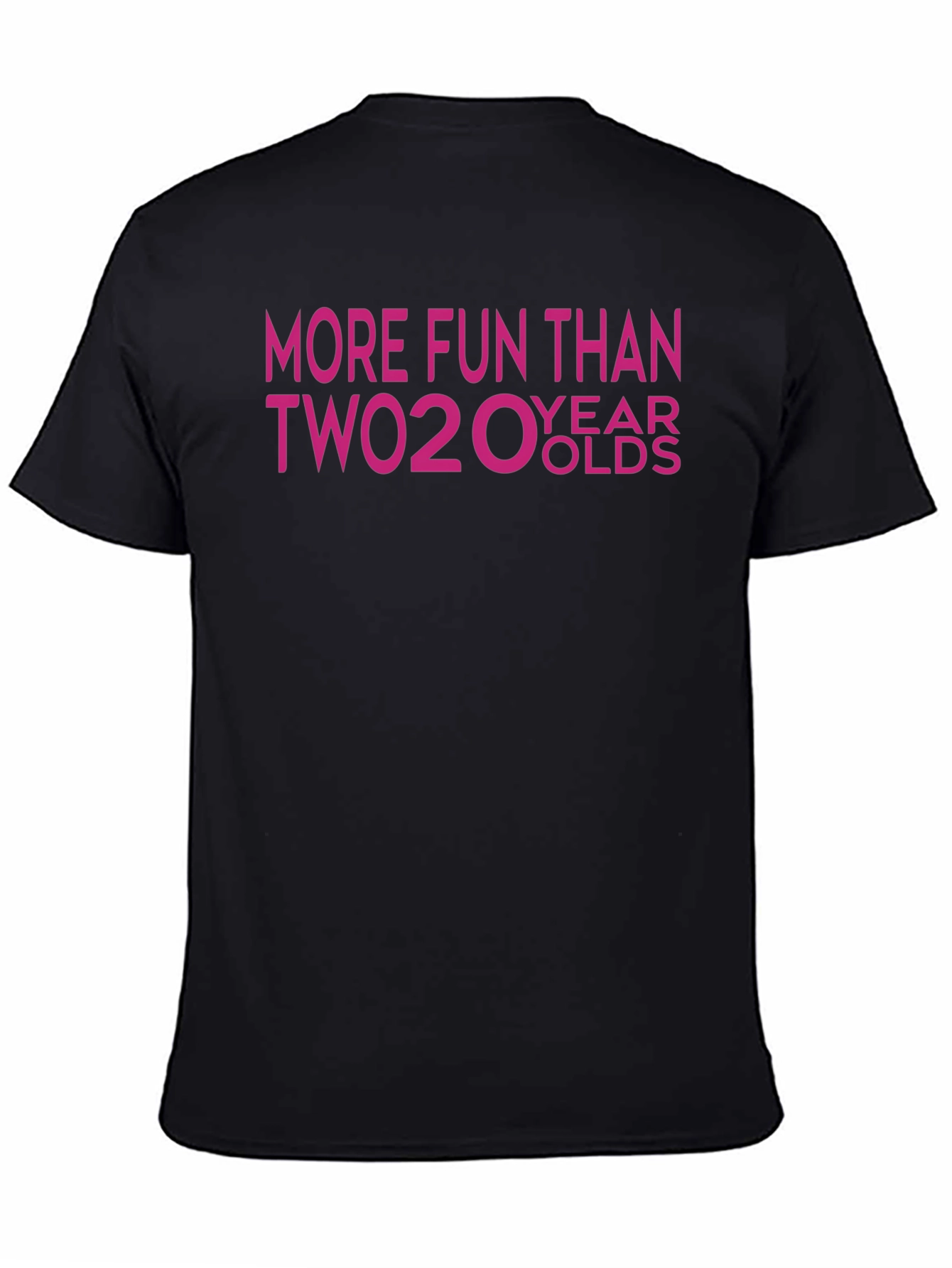 Black More Fun Than Two 20 Year Olds T-Shirt view 4