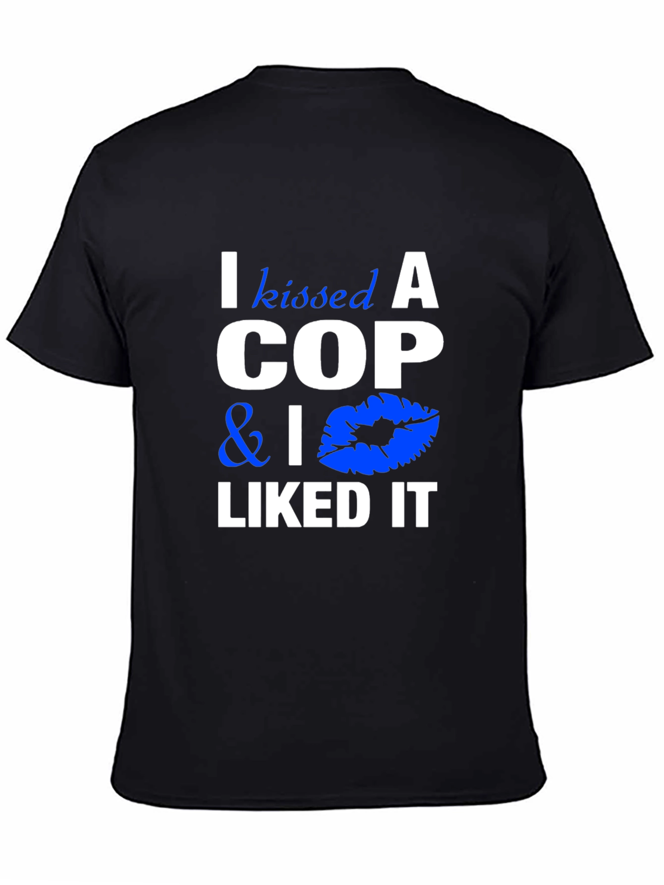 Black I Kissed a Cop & I Liked It Black T-Shirt view 4