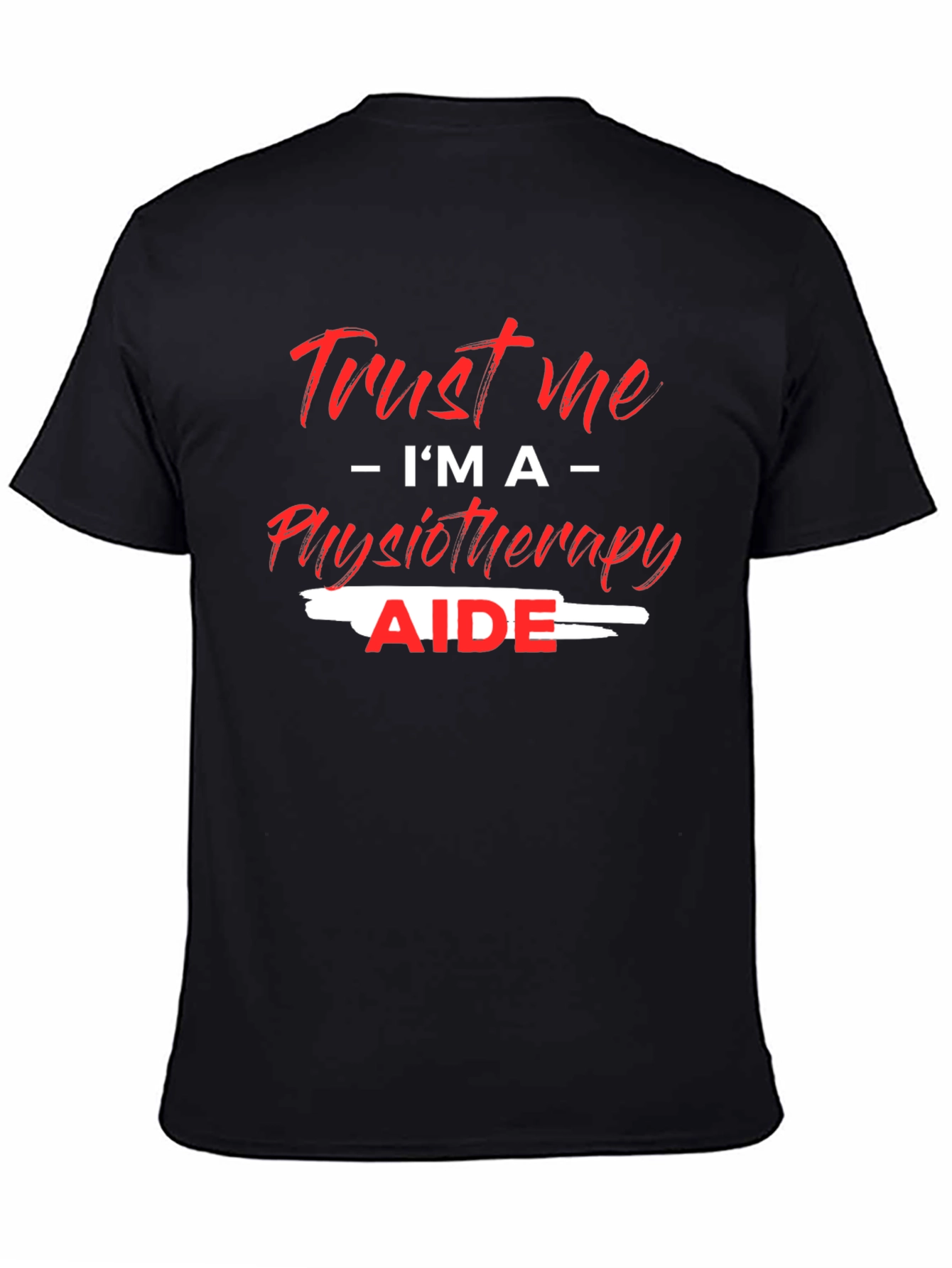 Black Trust Me I'm A Physiotherapy Aide Black T-Shirt view 4