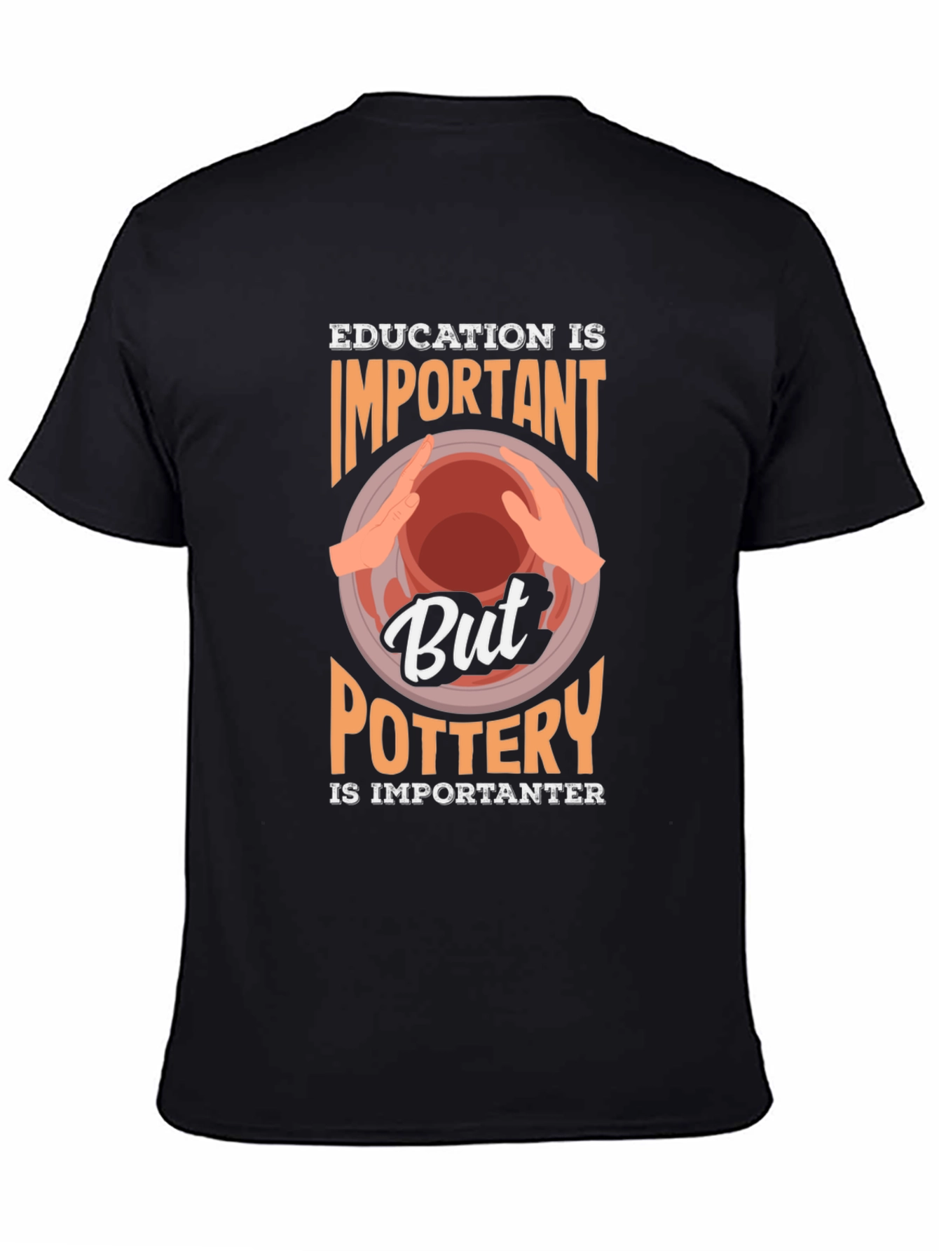 Black Pottery is Importanter T-Shirt - Unique Design view 4