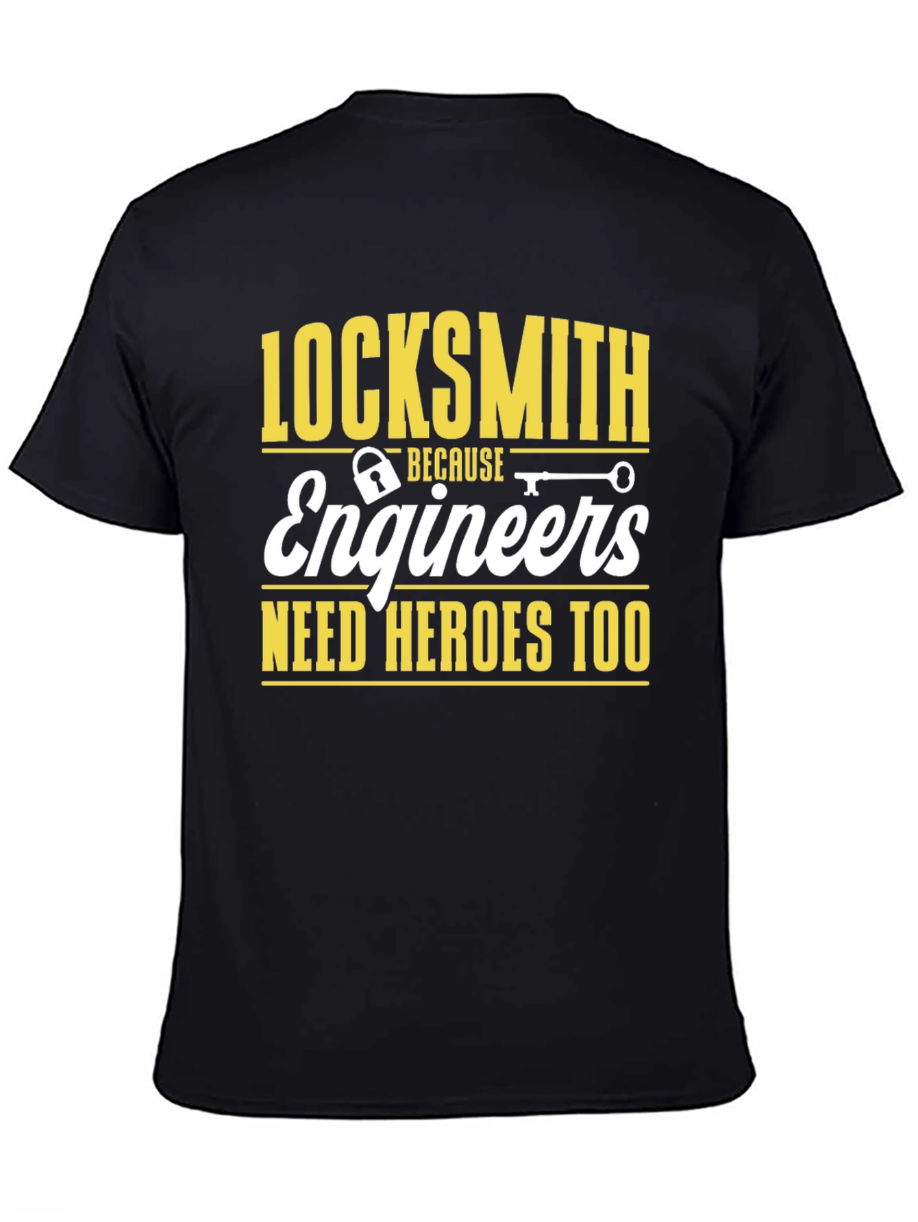 Black Locksmith Engineers T-Shirt - Because Need Heroes Too view 4