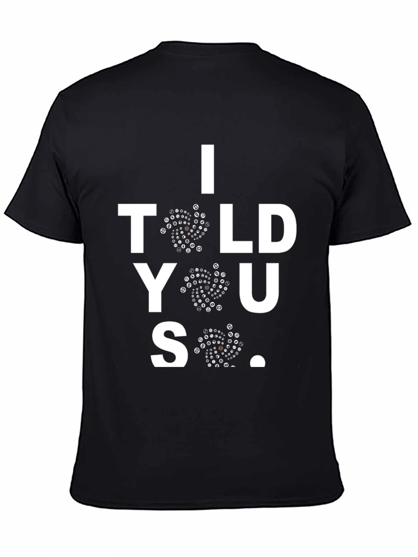 Black I Told You So T-Shirt - Black Crew Neck Tee view 4