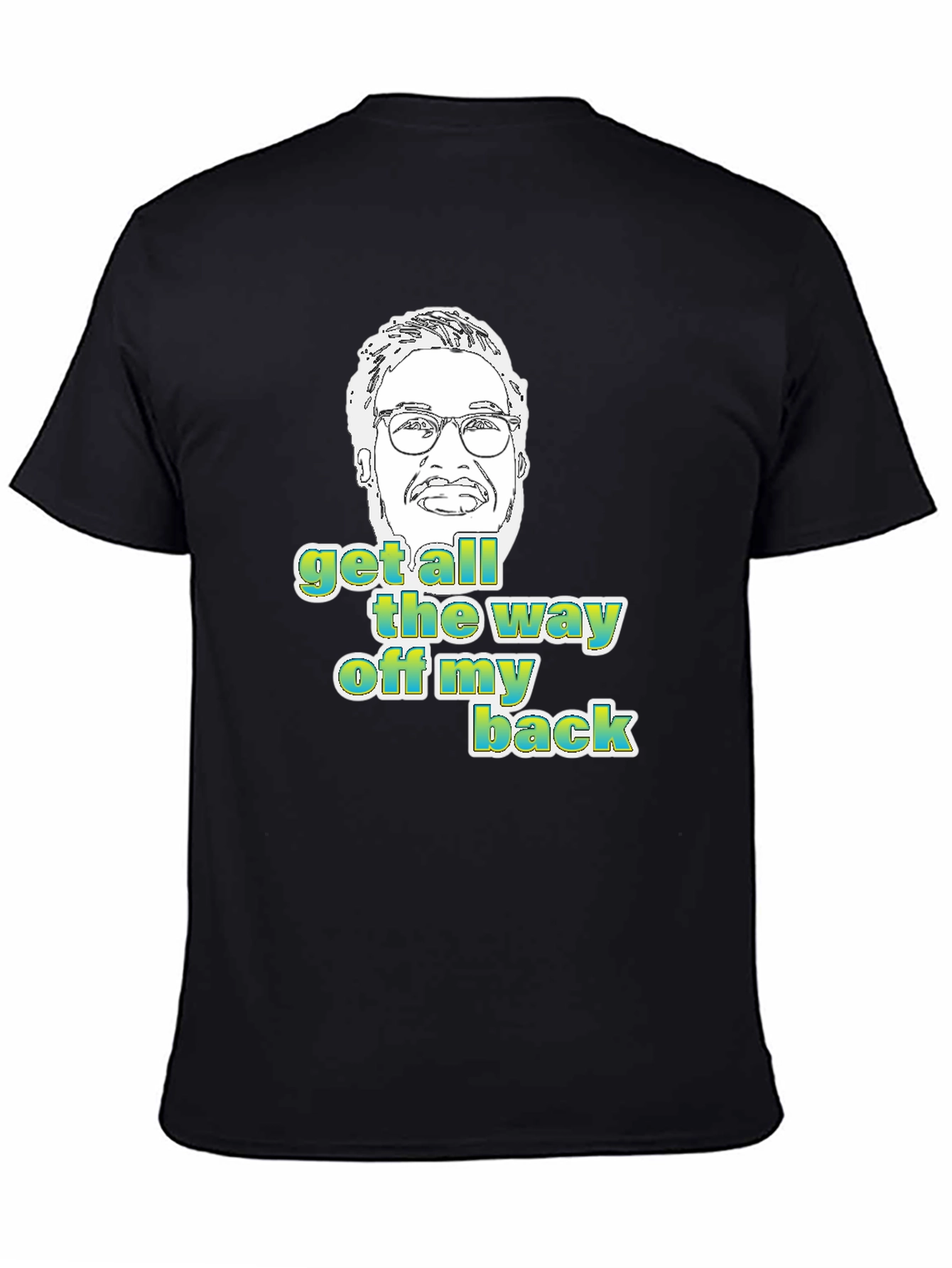 Black Get All The Way Off My Back Graphic Tee view 4