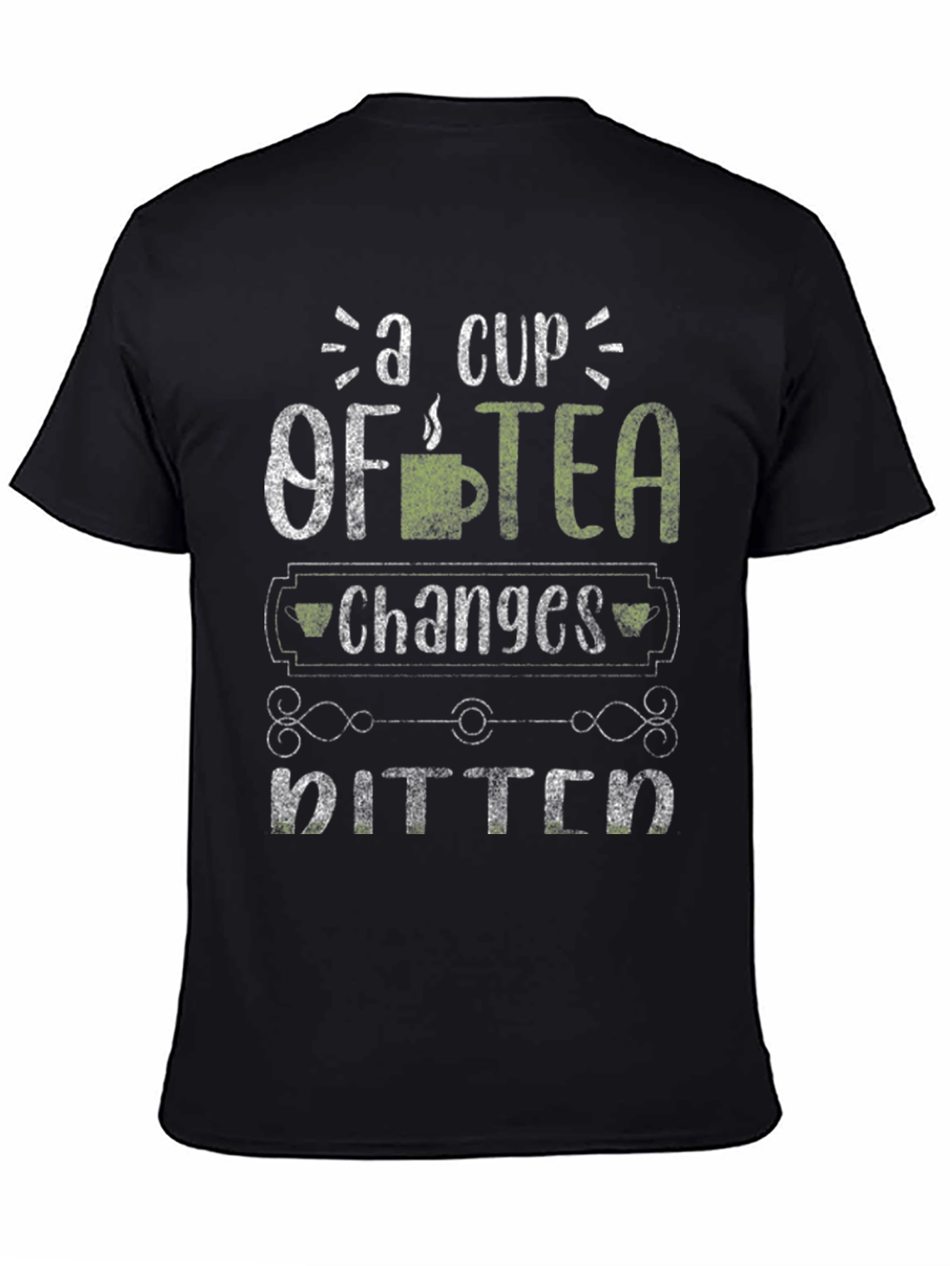 Black A Cup of Tea Changes Bitter Humor Graphic T-Shirt view 4