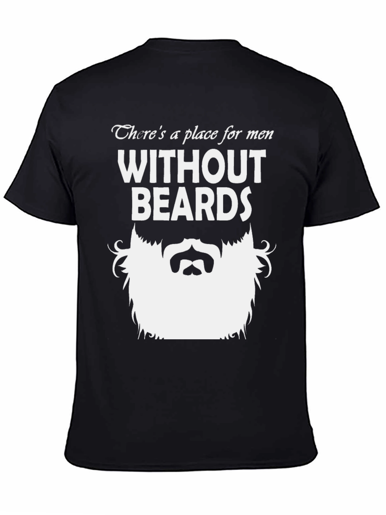 Black Funny Beard T-Shirt - Without Beards Tee for Men view 4