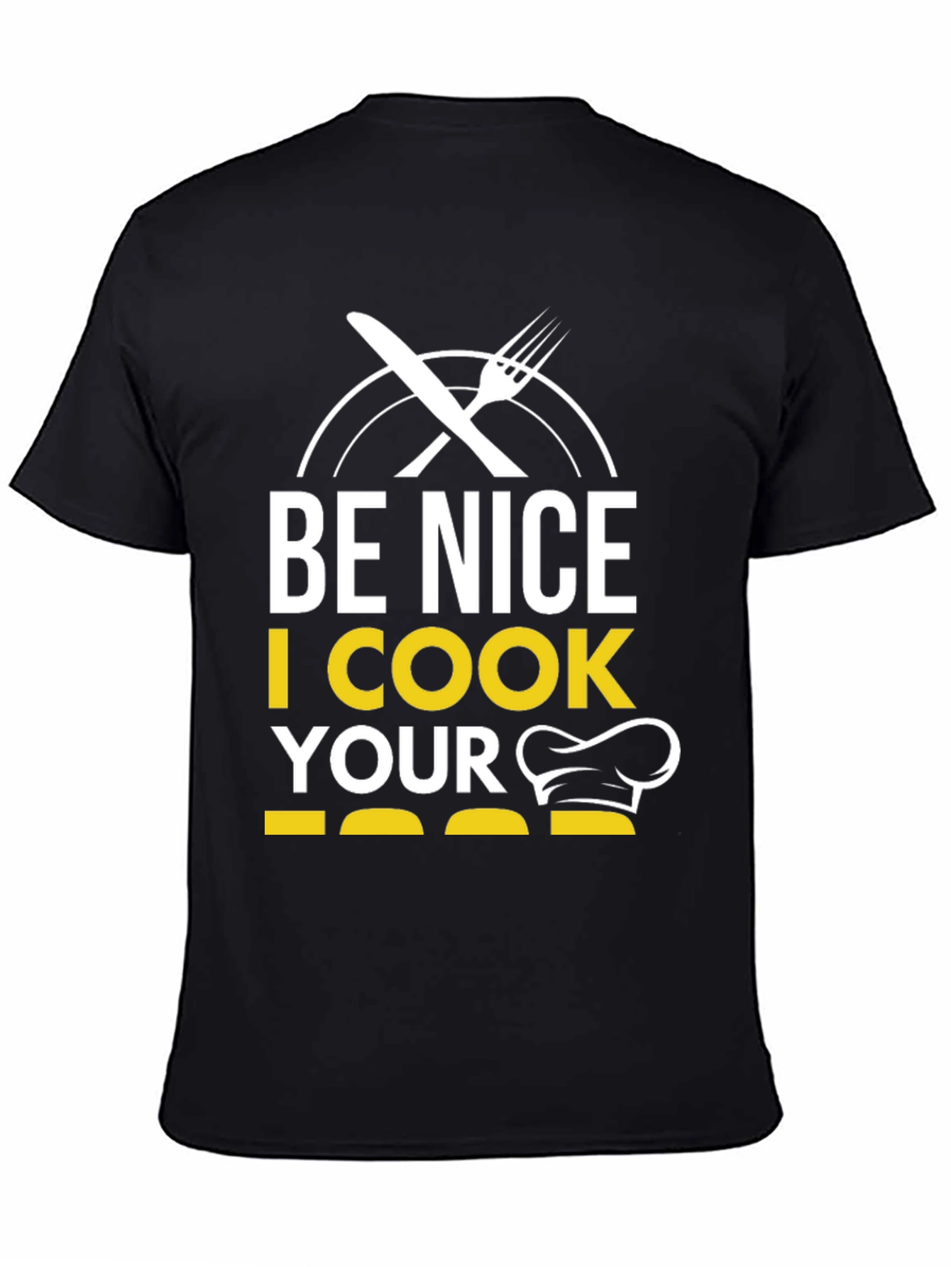 Black Be Nice I Cook Your Food T-Shirt Funny Chef Tee view 4