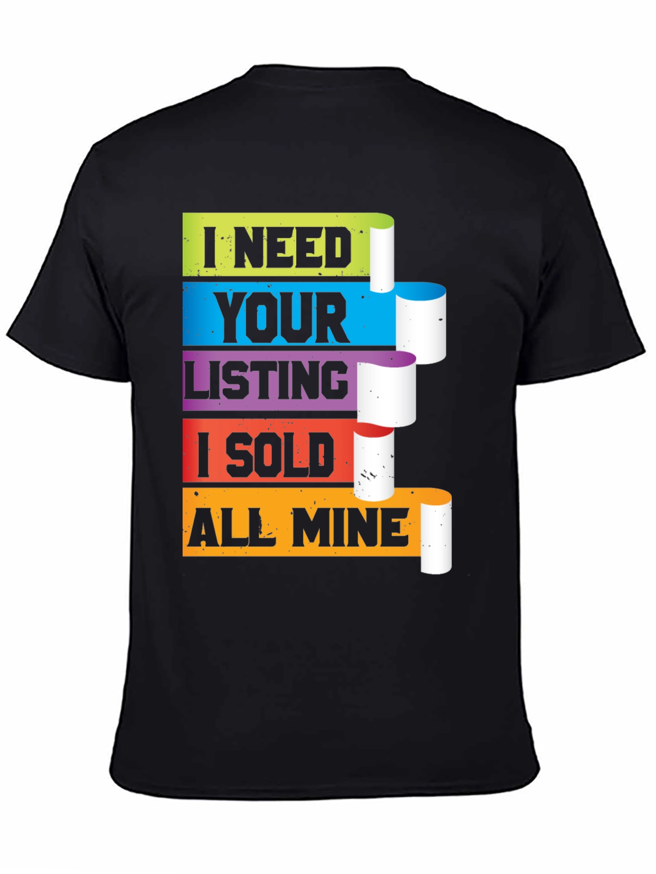 Black Realtor T-Shirt I Need Your Listing I Sold All Mine view 4