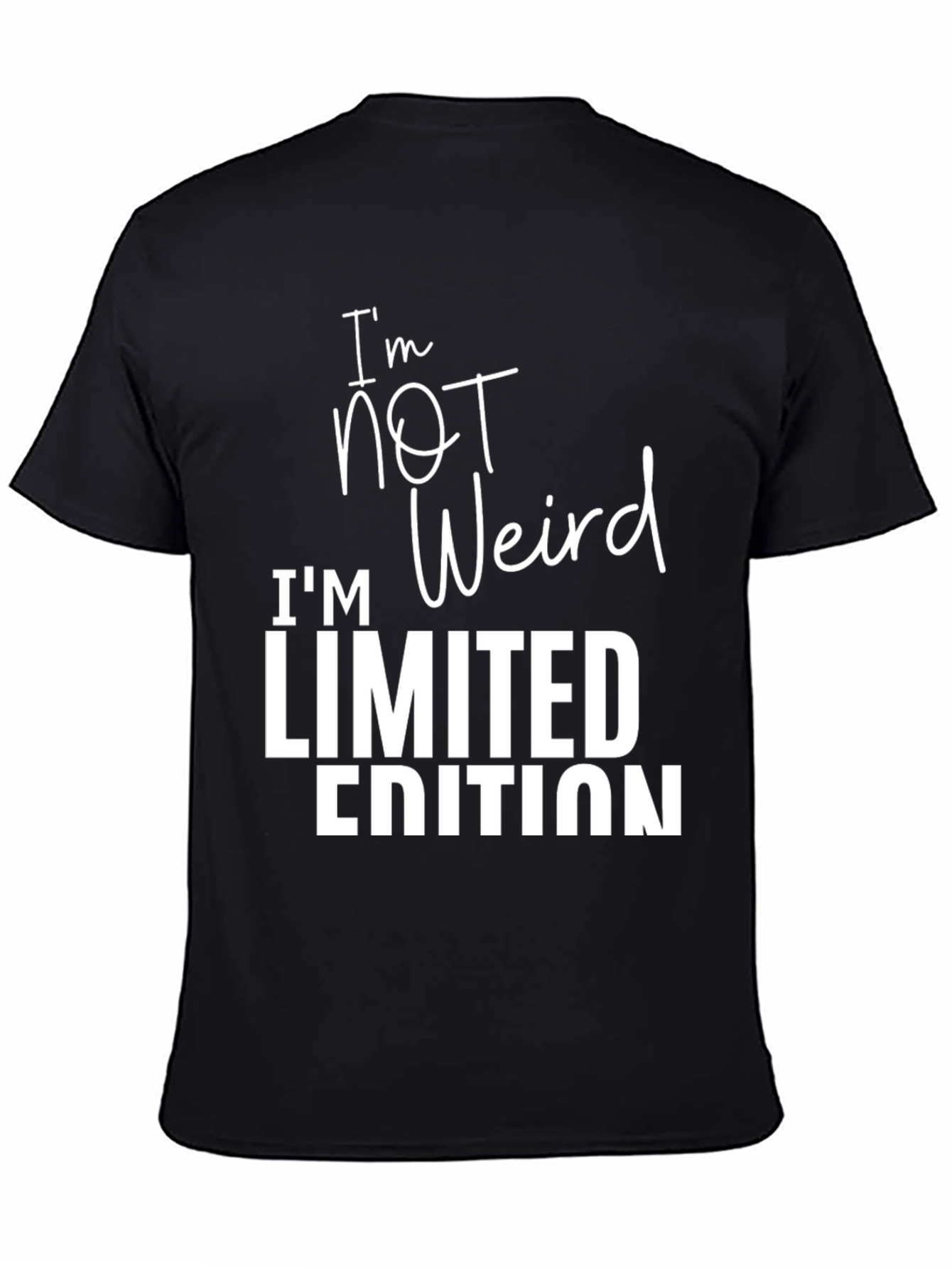 Black I'm Not Weird, Limited Edition Black Graphic T-Shirt view 4