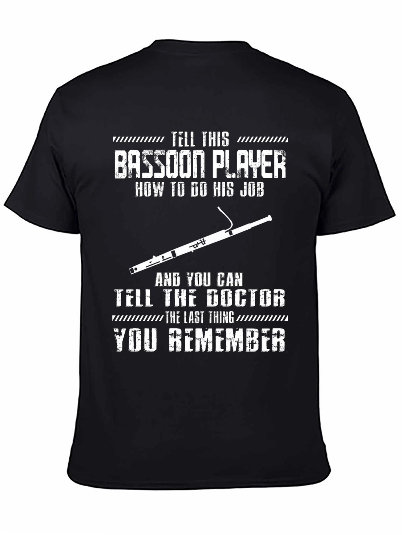 Black Bassoon Player T-Shirt - Tell This Bassoon Player How to Do His Job view 4