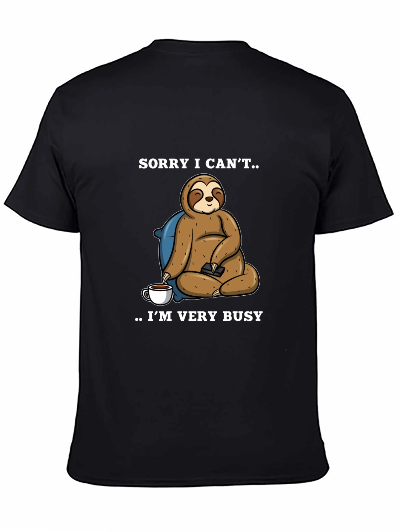 Black Sorry I Can't Sloth T-Shirt - Very Busy view 4