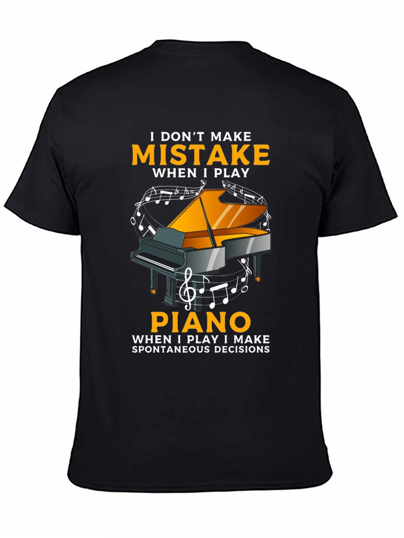 Black I Don't Make Mistakes When I Play Piano T-Shirt view 4