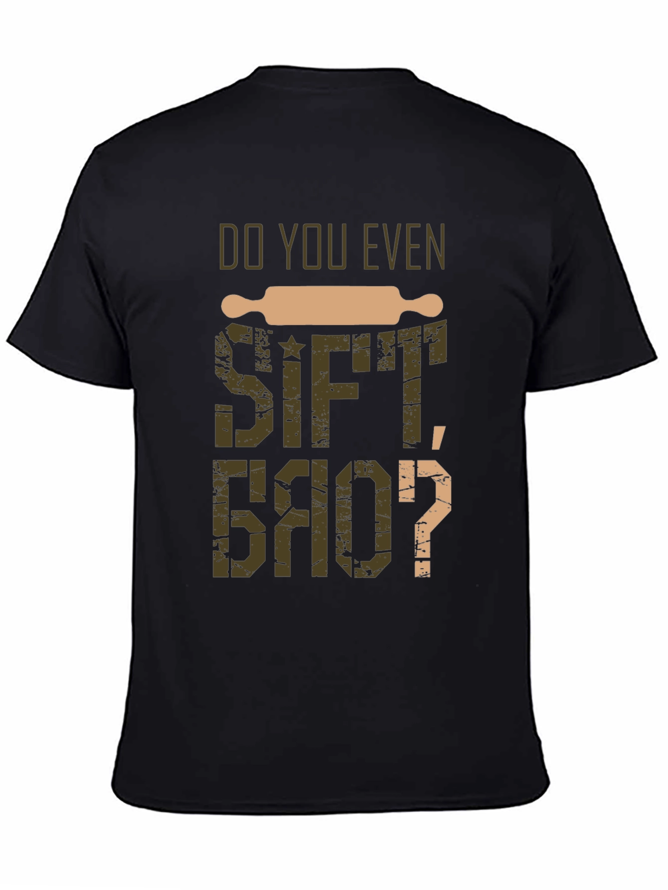 Black Do You Even Sift Bro? Baker T-Shirt view 4