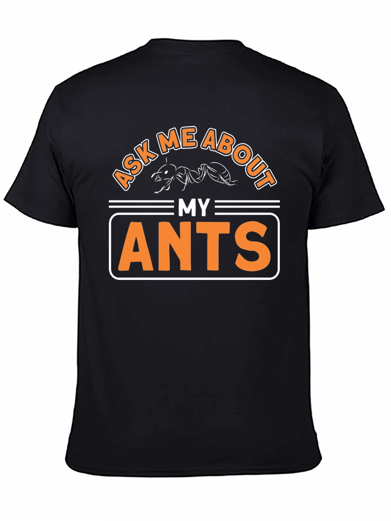Black Ask Me About My Ants T-Shirt Funny Entomology Tee view 4