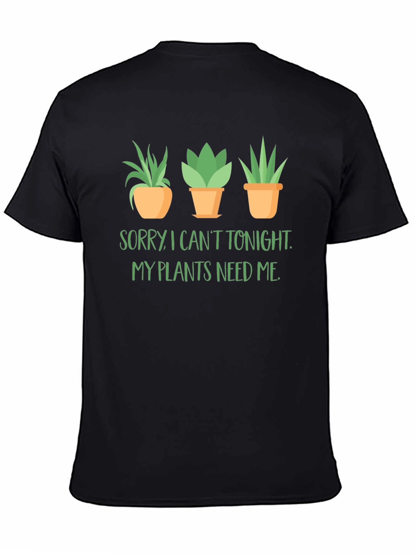 Black Plant Lover T-Shirt: Sorry, My Plants Need Me Tee view 4