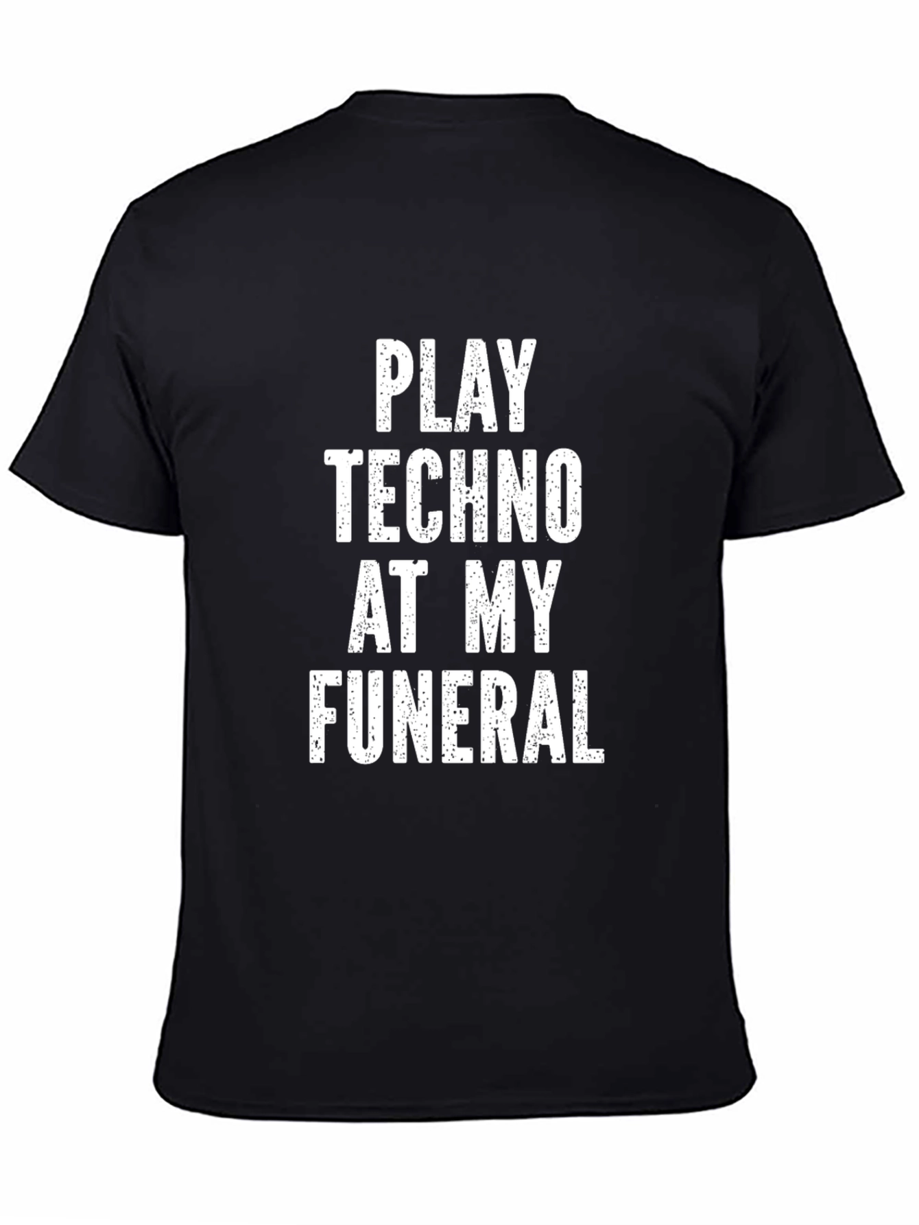 Black Play Techno at My Funeral Graphic Tee view 4