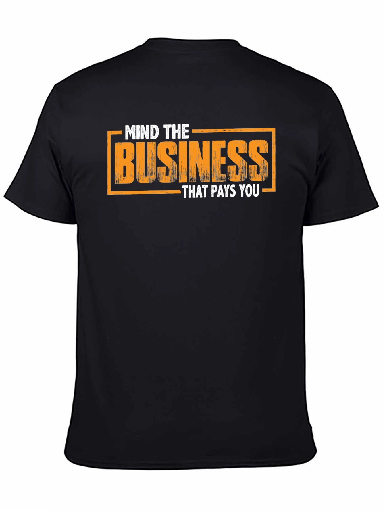 Black Mind The Business That Pays You T-Shirt view 4