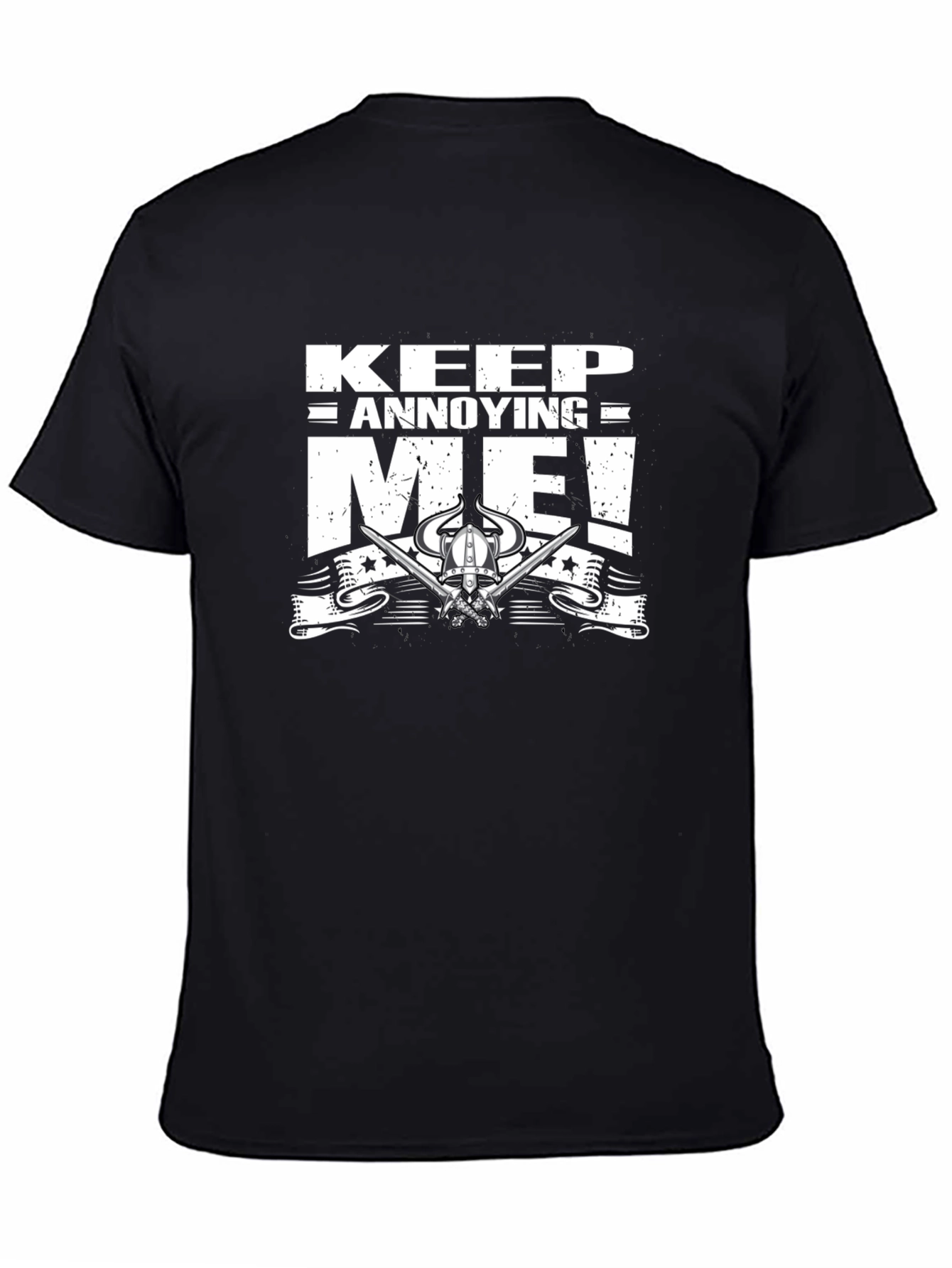 Black Keep Annoying Me! Graphic T-Shirt - Funny Viking Design view 4