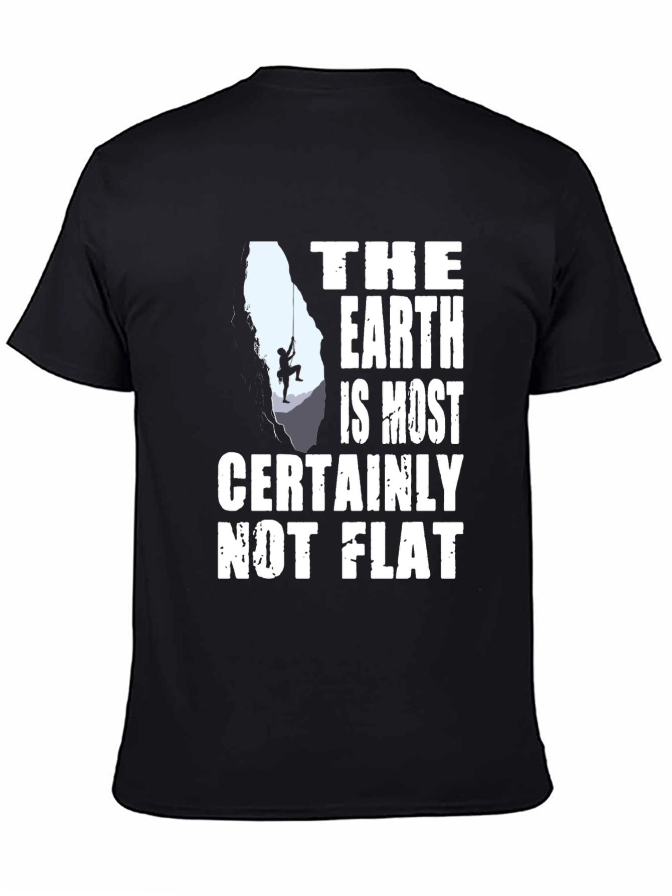 Black The Earth is Most Certainly Not Flat T-Shirt view 4