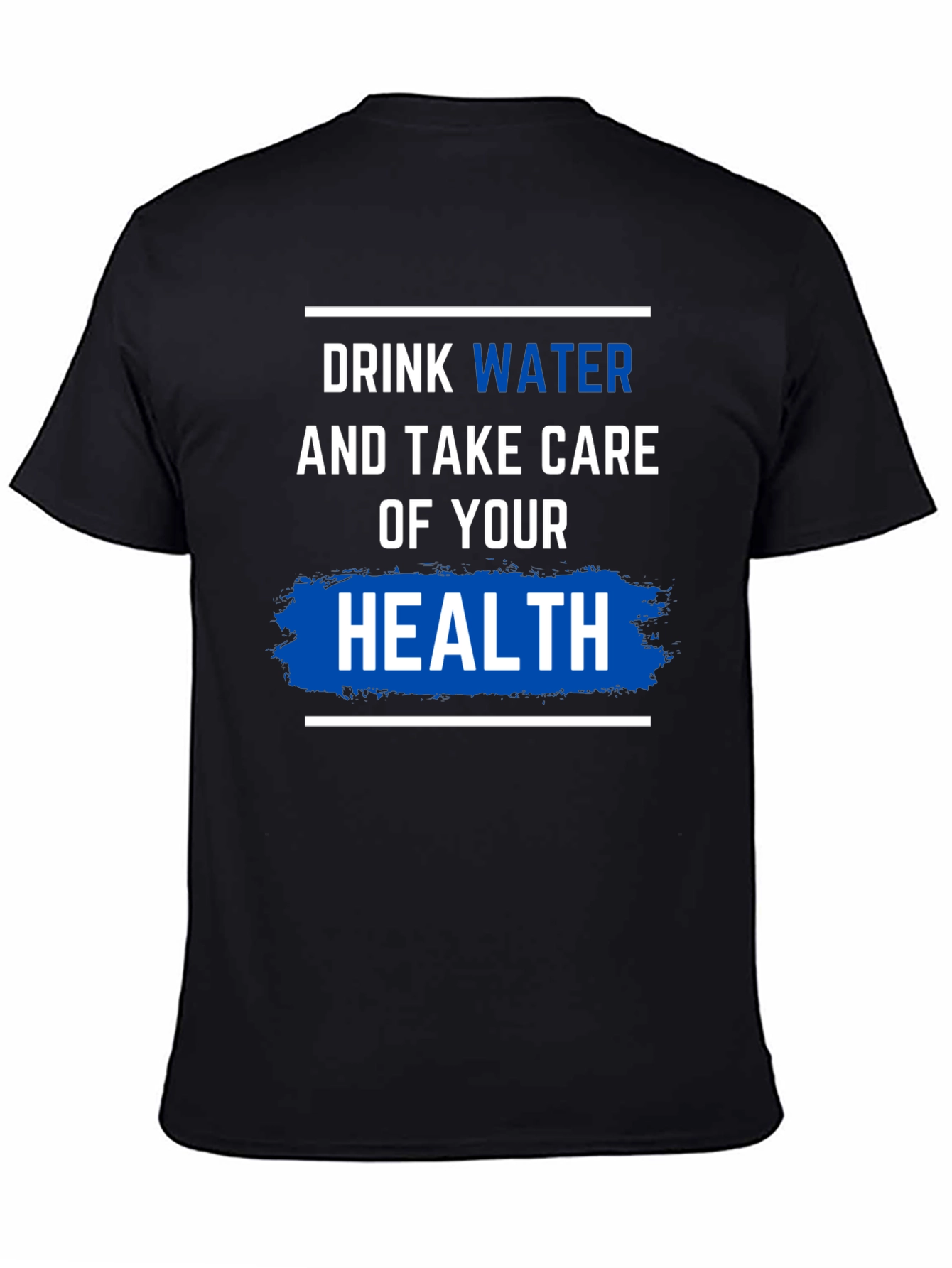 Drink Water & Take Care of Your Health T-Shirt - 4